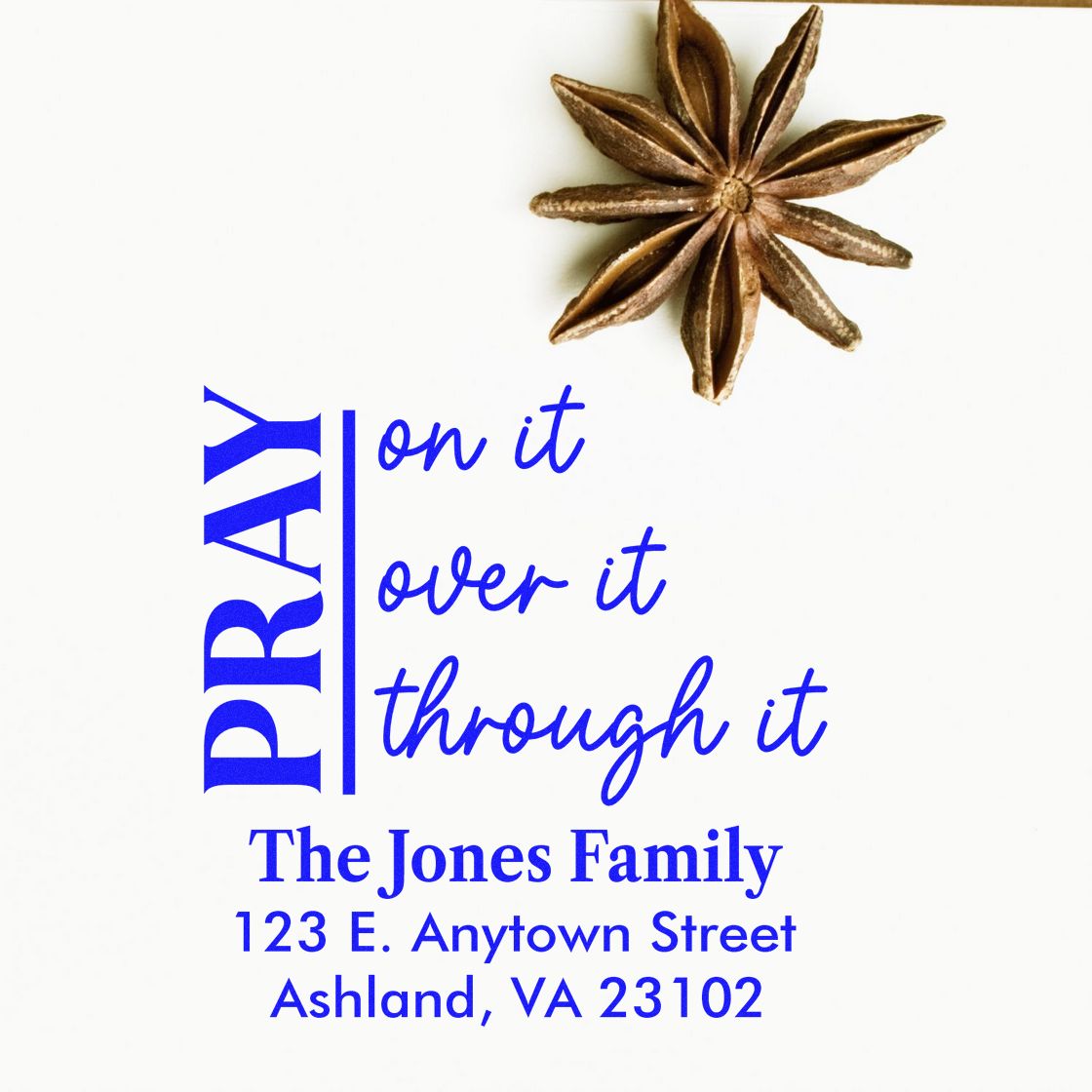 Custom prayer return address rubber stamp with Pray on it, over it, through it for The Jones Family.