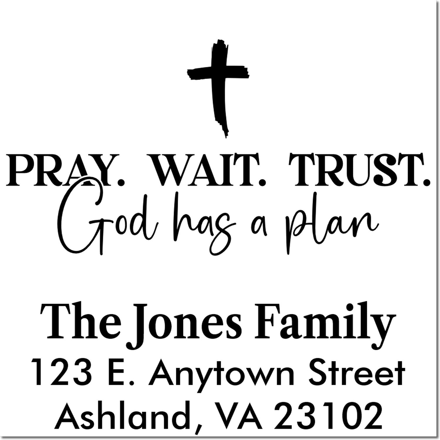 Custom Christian return address rubber stamp with cross, Pray. Wait. Trust. God has a plan and family address.