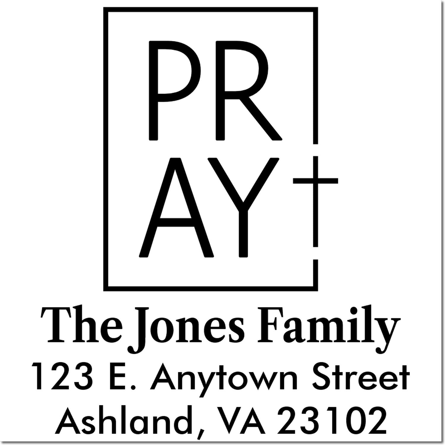 Custom PRAY+ return address rubber stamp for The Jones Family, 123 E. Anytown Street, Ashland, VA 23102