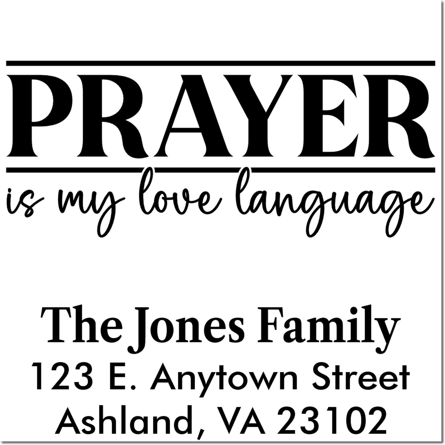 Personalized custom address rubber stamp with Prayer is my love language and The Jones Family address in Ashland, VA.