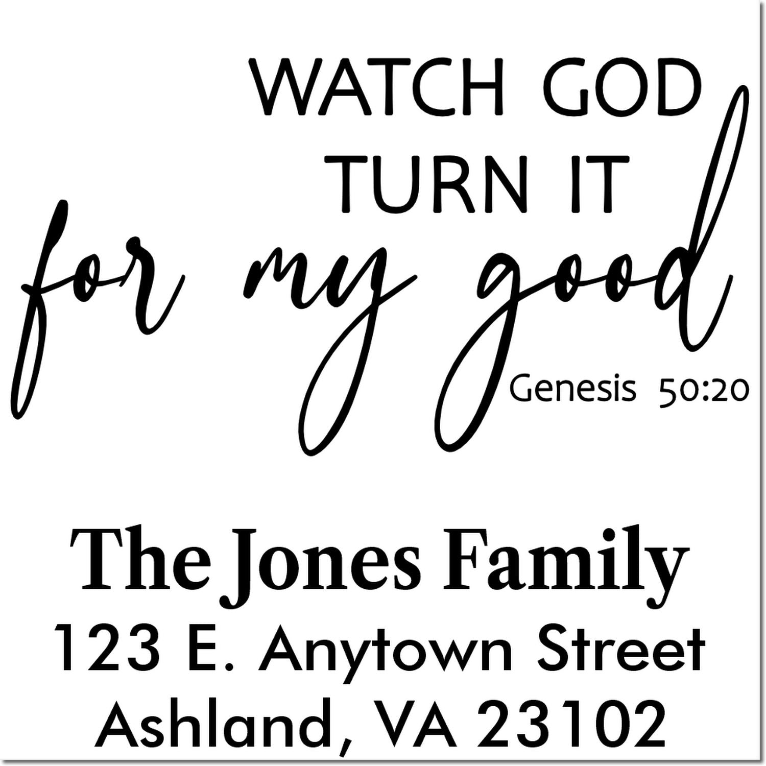 Custom Christian address stamp with Watch God turn it for my good and Genesis 50:20 scripture.