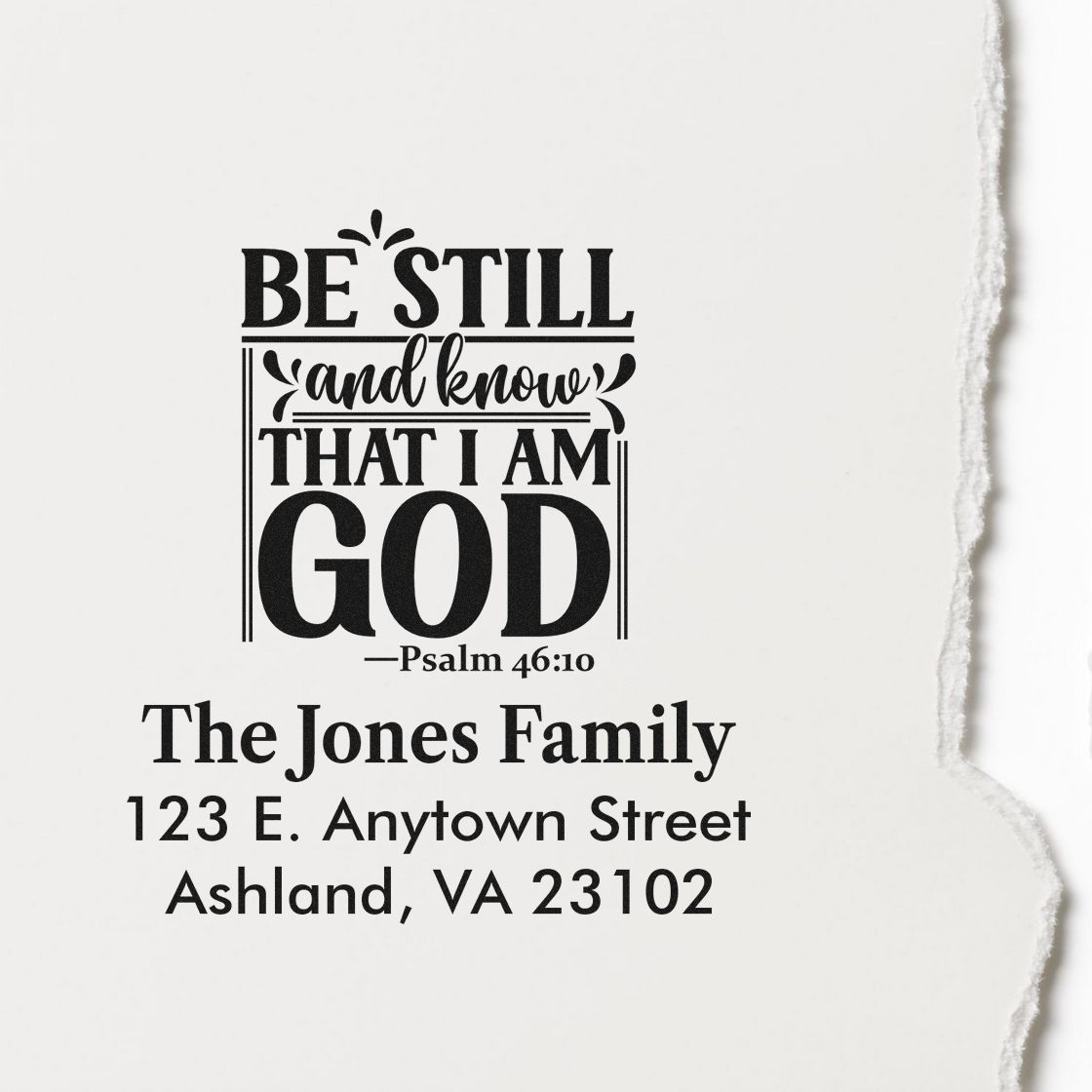 Personalized rubber stamp with Psalm 46:10, Be still and know that I am God, for The Jones Family return address.