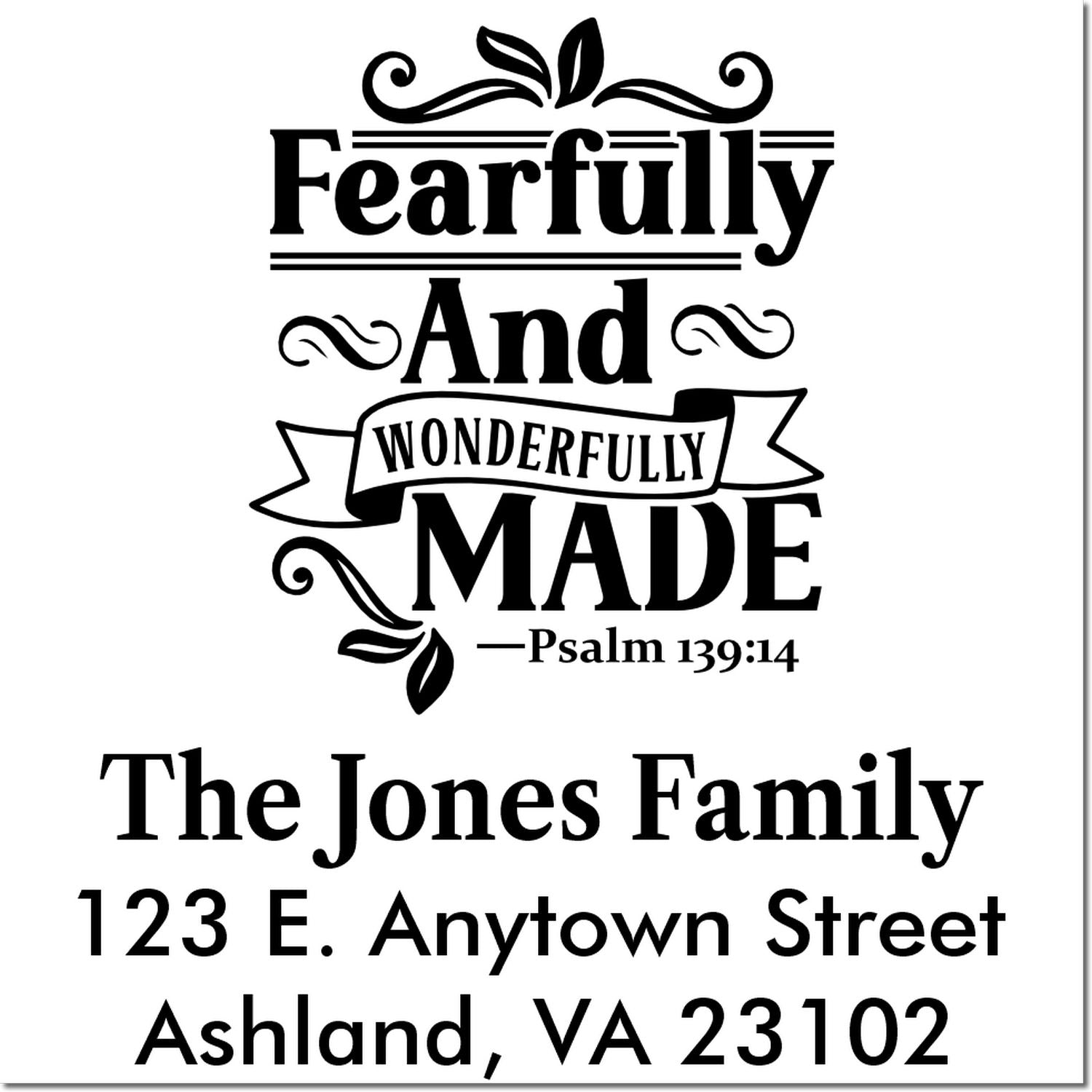 Custom rubber stamp examples: Bible verse Fearfully and Wonderfully Made and personalized return address stamp for The Jones Family.
