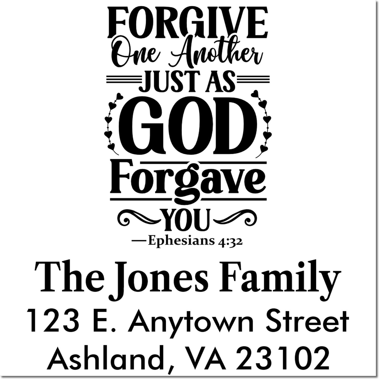 Custom rubber stamp design with Bible verse, Forgive one another just as God forgave you, plus personalized family address stamp.