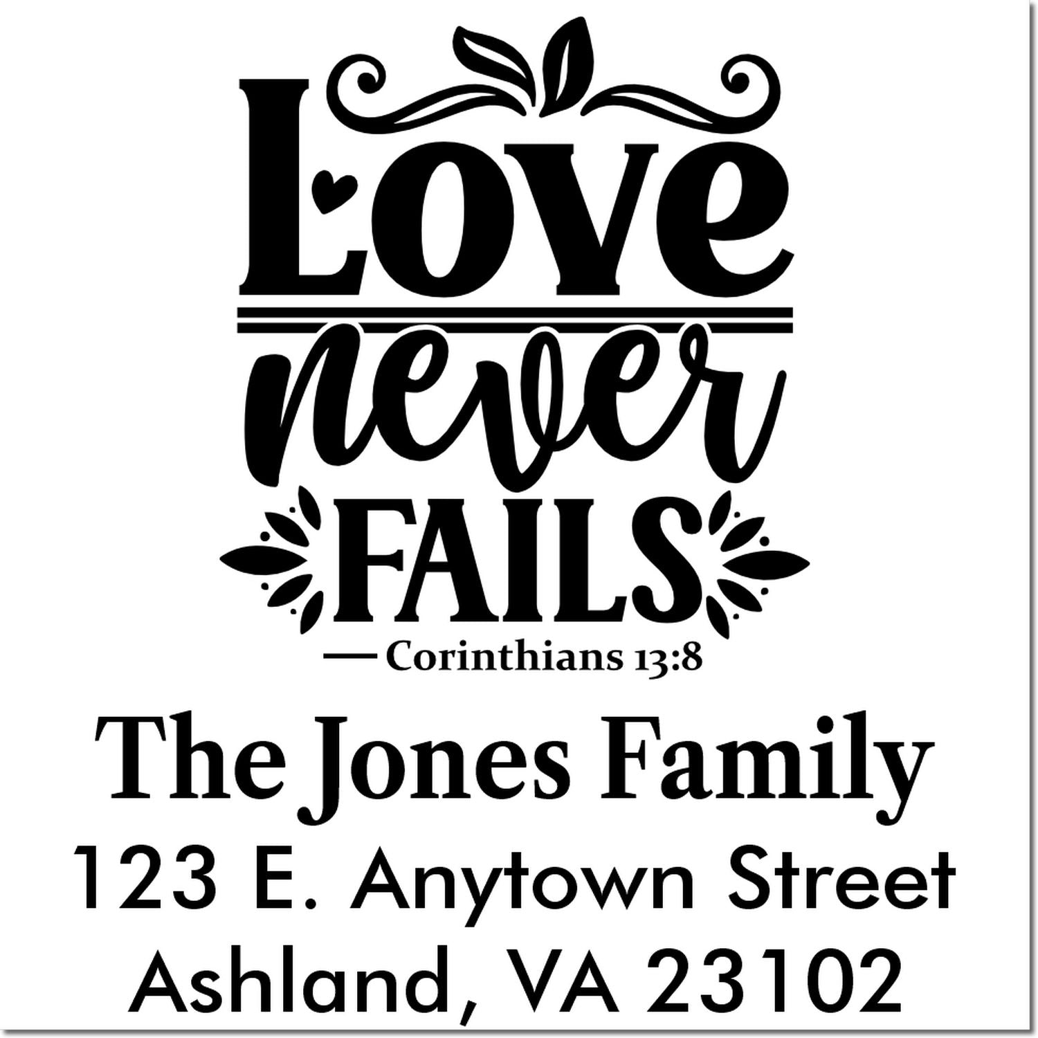 Custom Christian return address rubber stamp with Love Never Fails Corinthians 13:8, family name, and address.
