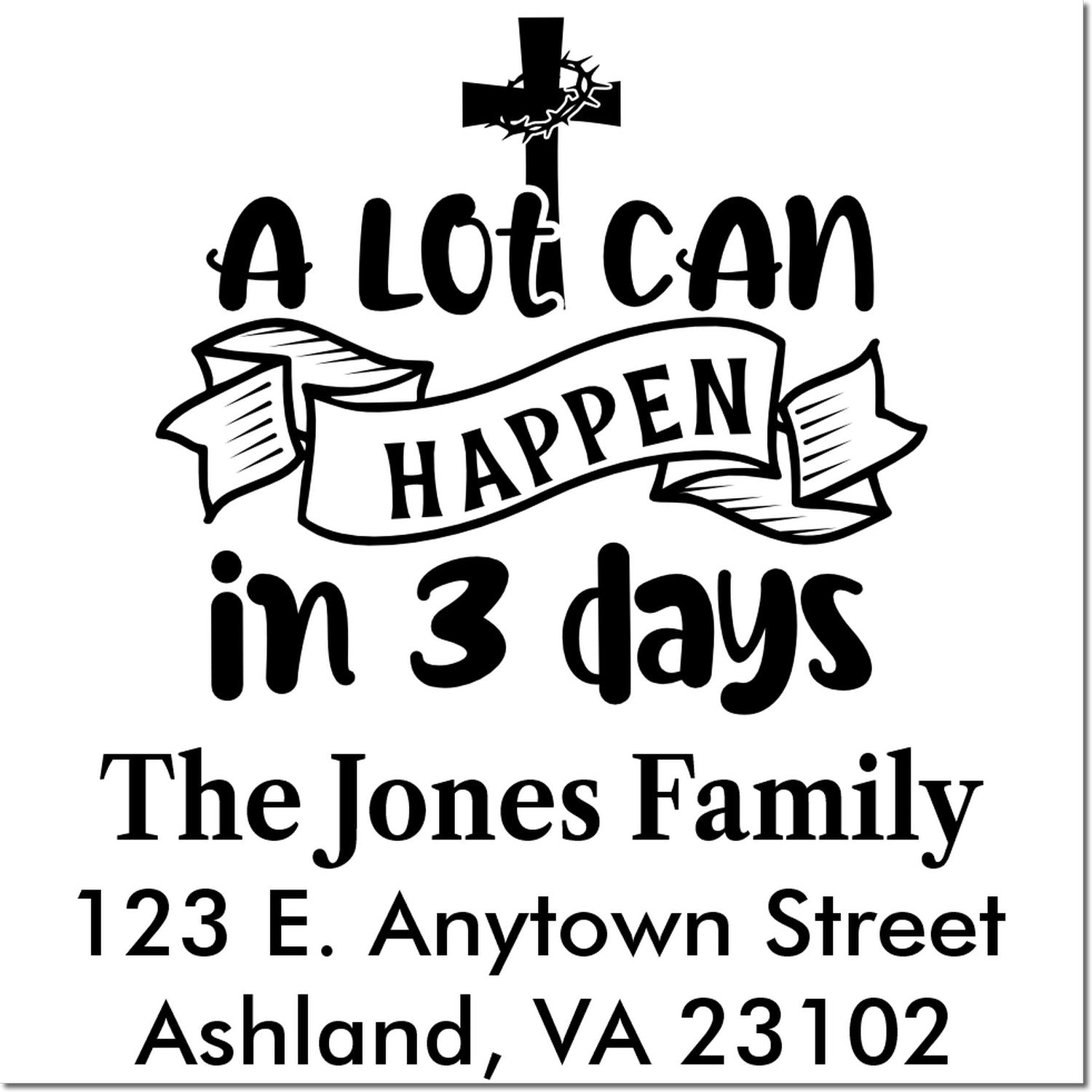 Personalized rubber stamp with cross and A lot can happen in 3 days quote, The Jones Family return address design.