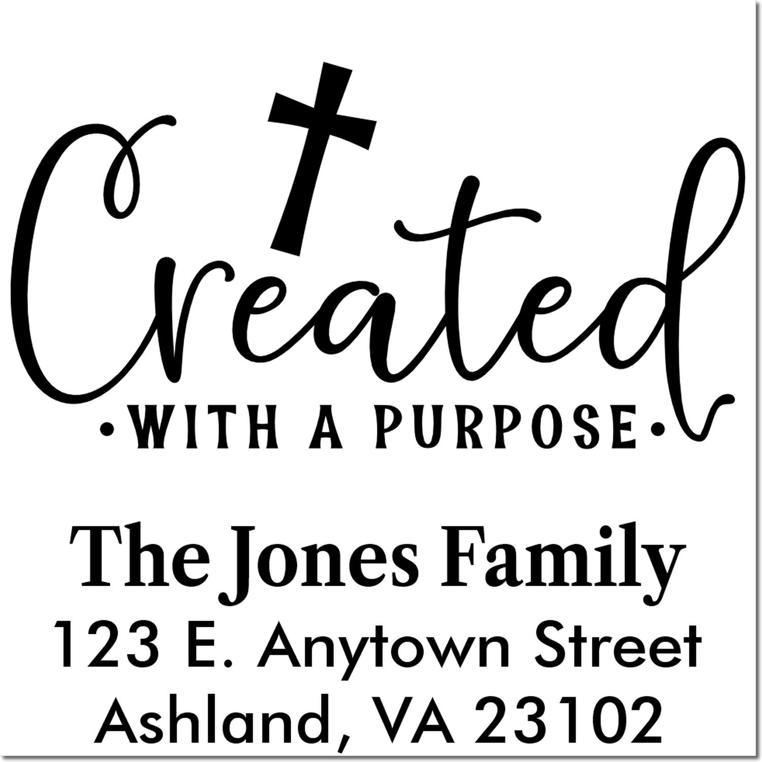 Custom Christian rubber stamp with Created with a Purpose and The Jones Family return address.