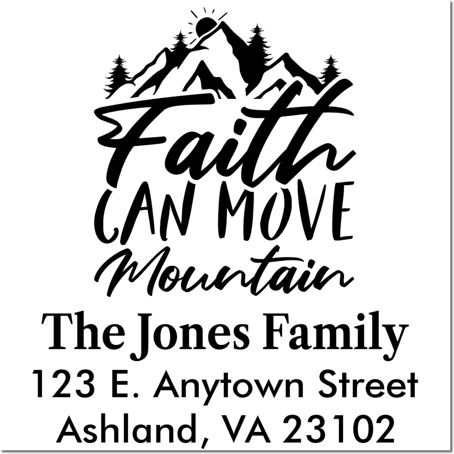 Custom rubber stamp design with Faith Can Move Mountains and return address for The Jones Family, Ashland, VA 23102.