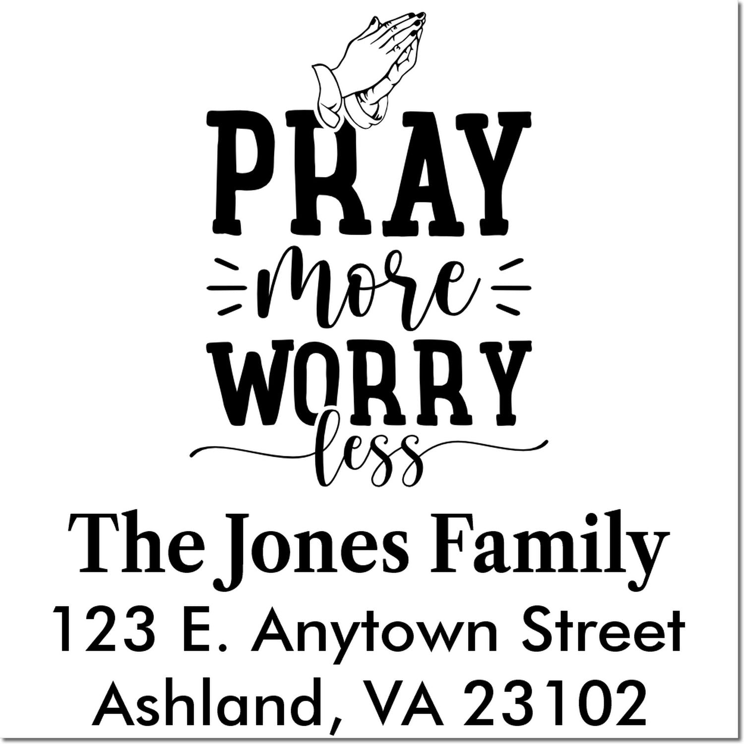 Custom Christian address rubber stamp with Pray More Worry Less, family name, and personalized return address.