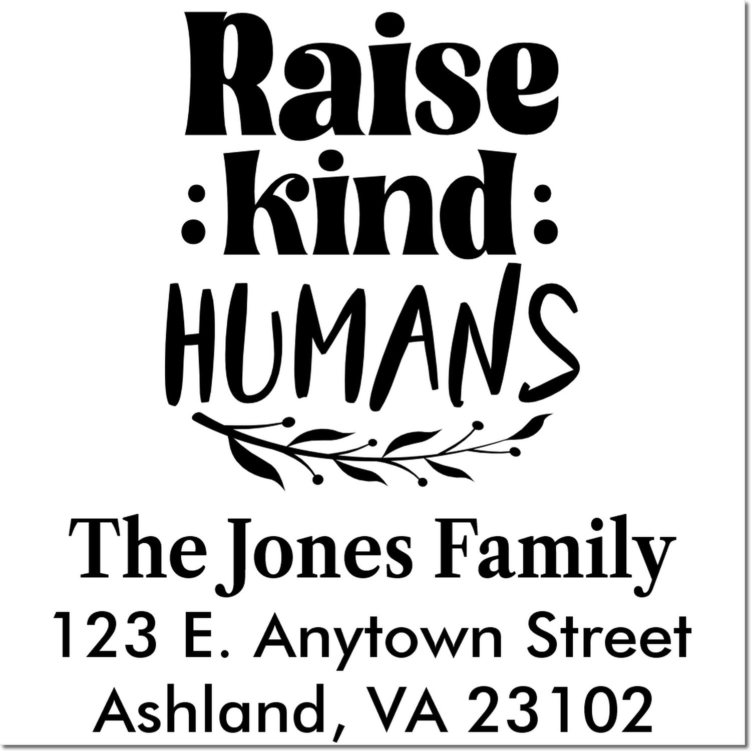 Custom family return address rubber stamp with Raise Kind Humans, The Jones Family, and Ashland, VA address.