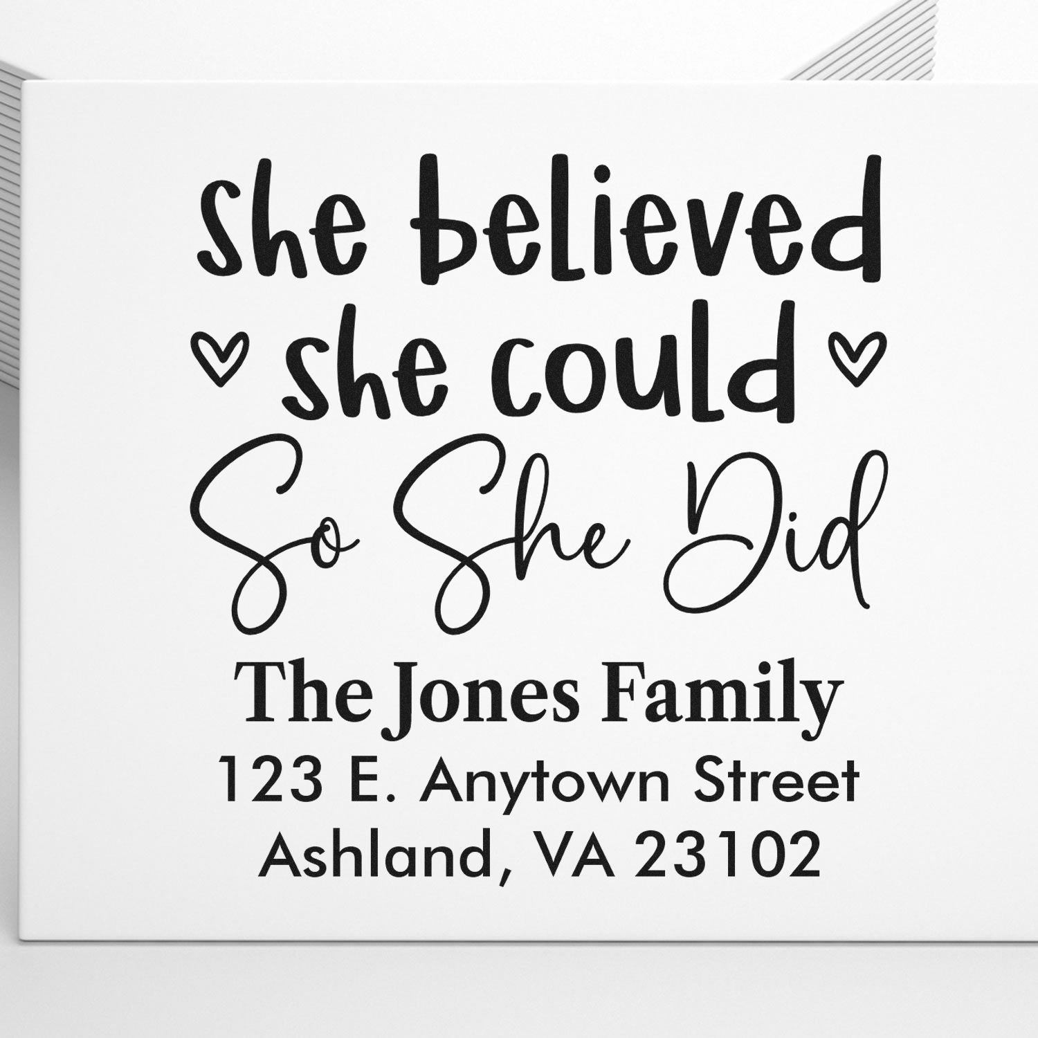Custom address rubber stamp with She believed she could so she did and Jones family address, Ashland VA.