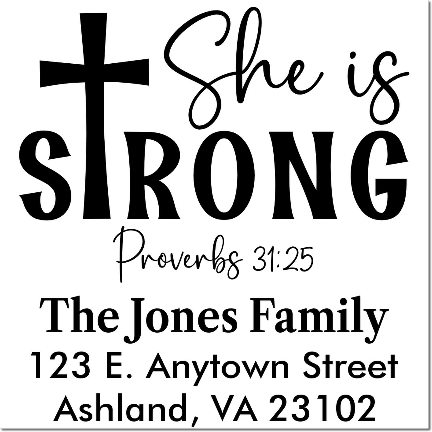 Custom Christian return address rubber stamp with cross, She is strong Proverbs 31:25, family name, and address.