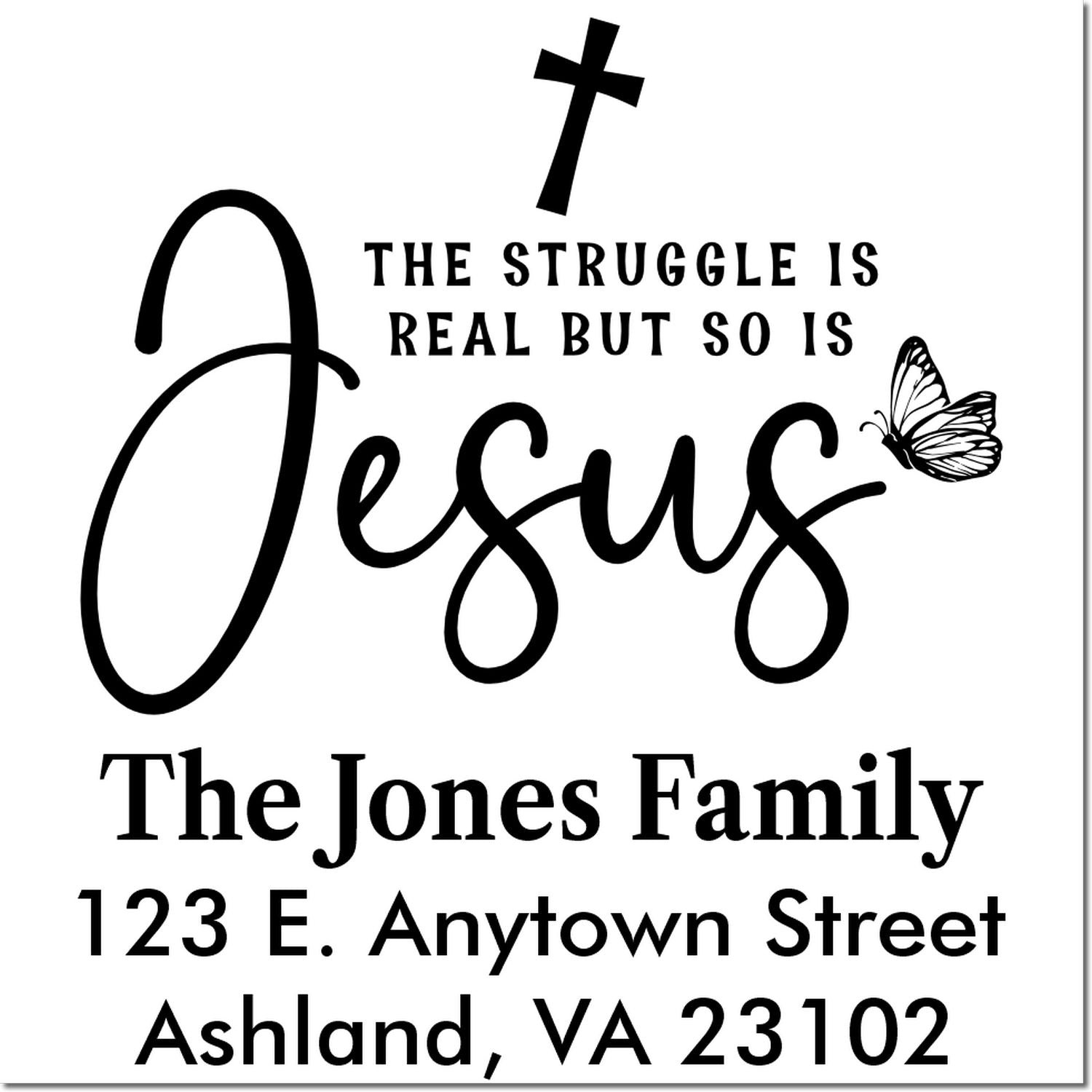 Custom Christian address rubber stamp with cross and The struggle is real but so is Jesus family name and address.
