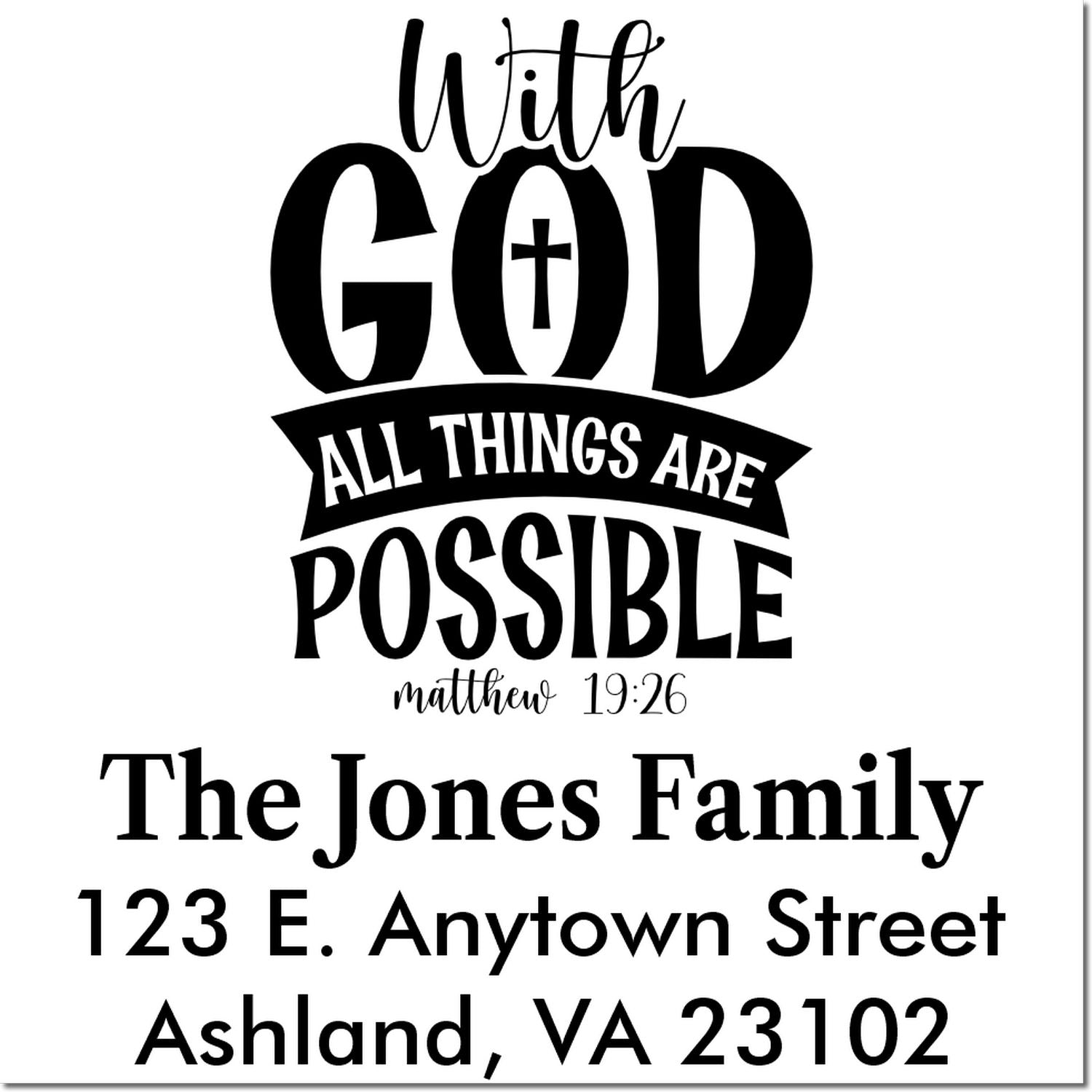 Custom Christian rubber stamp with Matthew 19:26 quote, family name, and address: With God all things are possible.