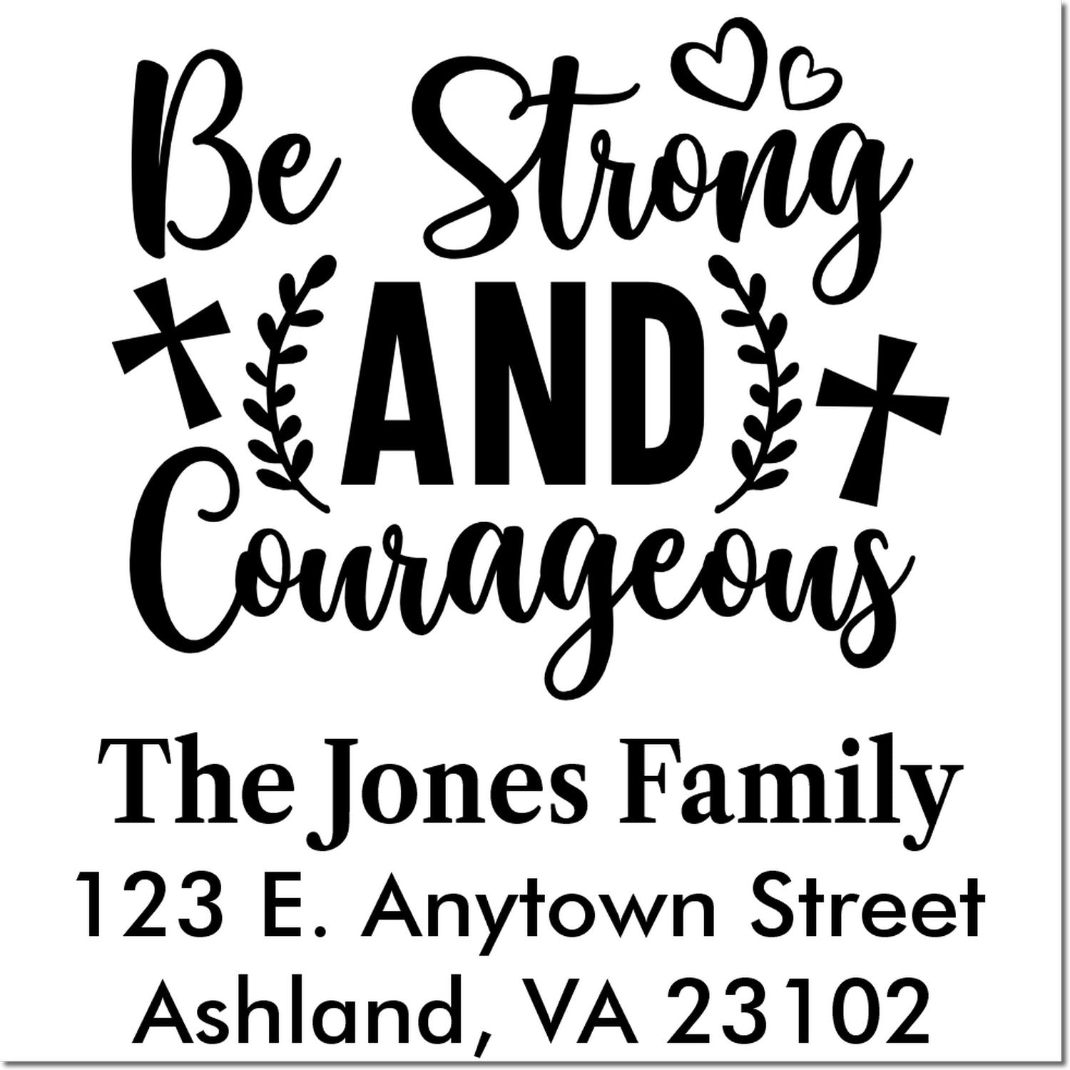 Custom Christian rubber stamp design with Be Strong and Courageous, The Jones Family name, and Ashland, VA address.