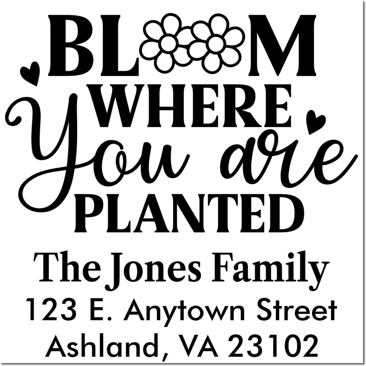Custom floral family address rubber stamp with Bloom where you are planted quote, The Jones Family, Ashland, VA 23102