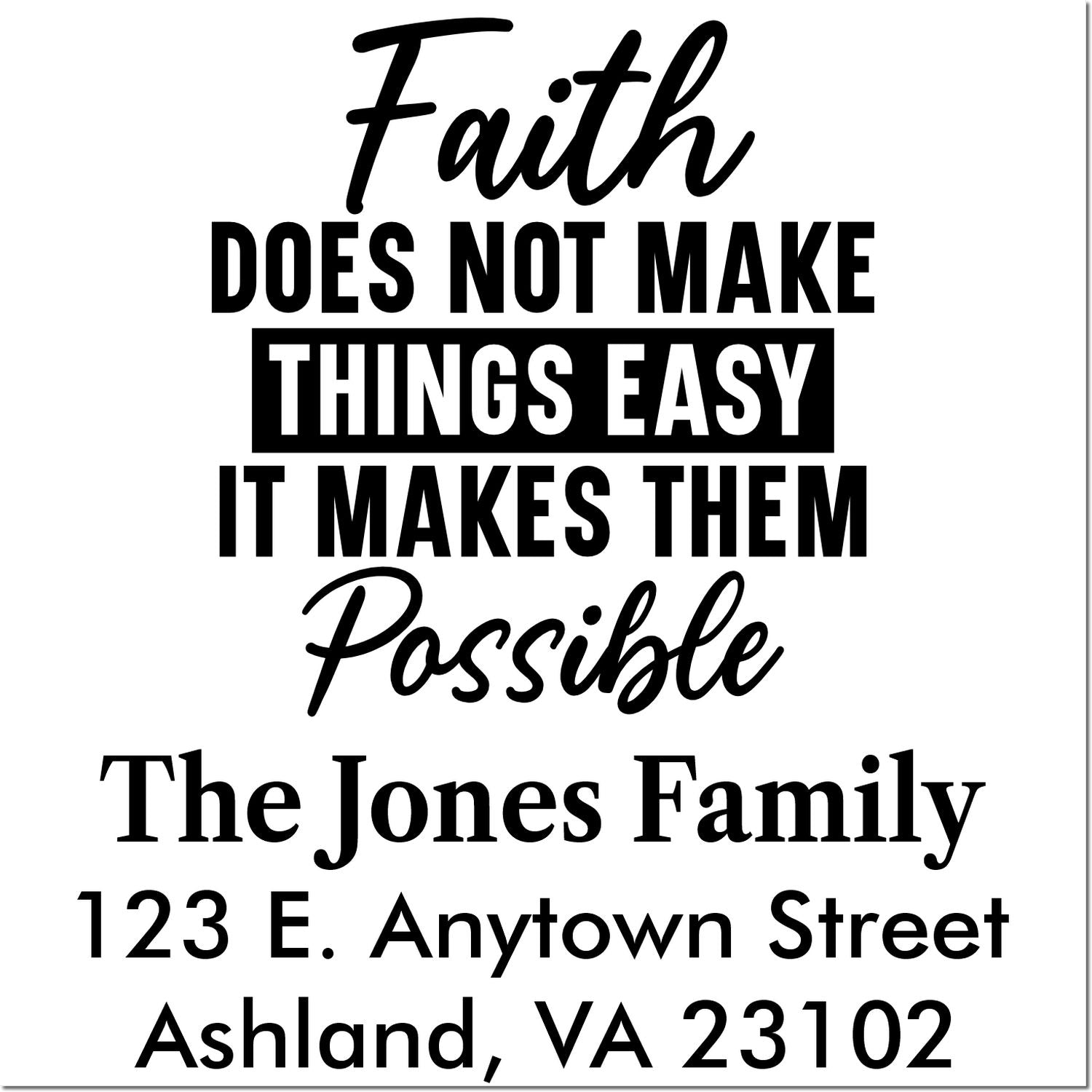 Custom inspirational faith quote return address rubber stamp for The Jones Family, 123 E. Anytown Street, Ashland, VA 23102.
