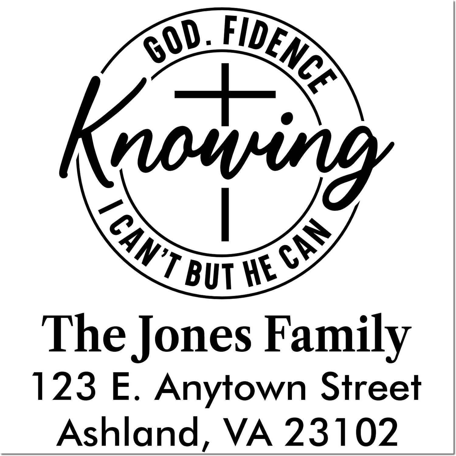 Custom rubber stamp with God-Fidence Knowing I Cant But He Can, The Jones Family, and Ashland, VA return address.
