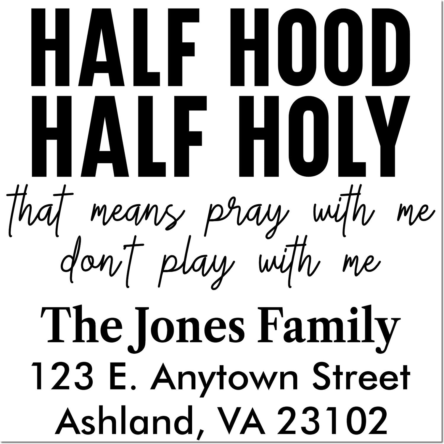 Custom return address rubber stamp with Half Hood, Half Holy slogan, family name, and Ashland, VA mailing address.