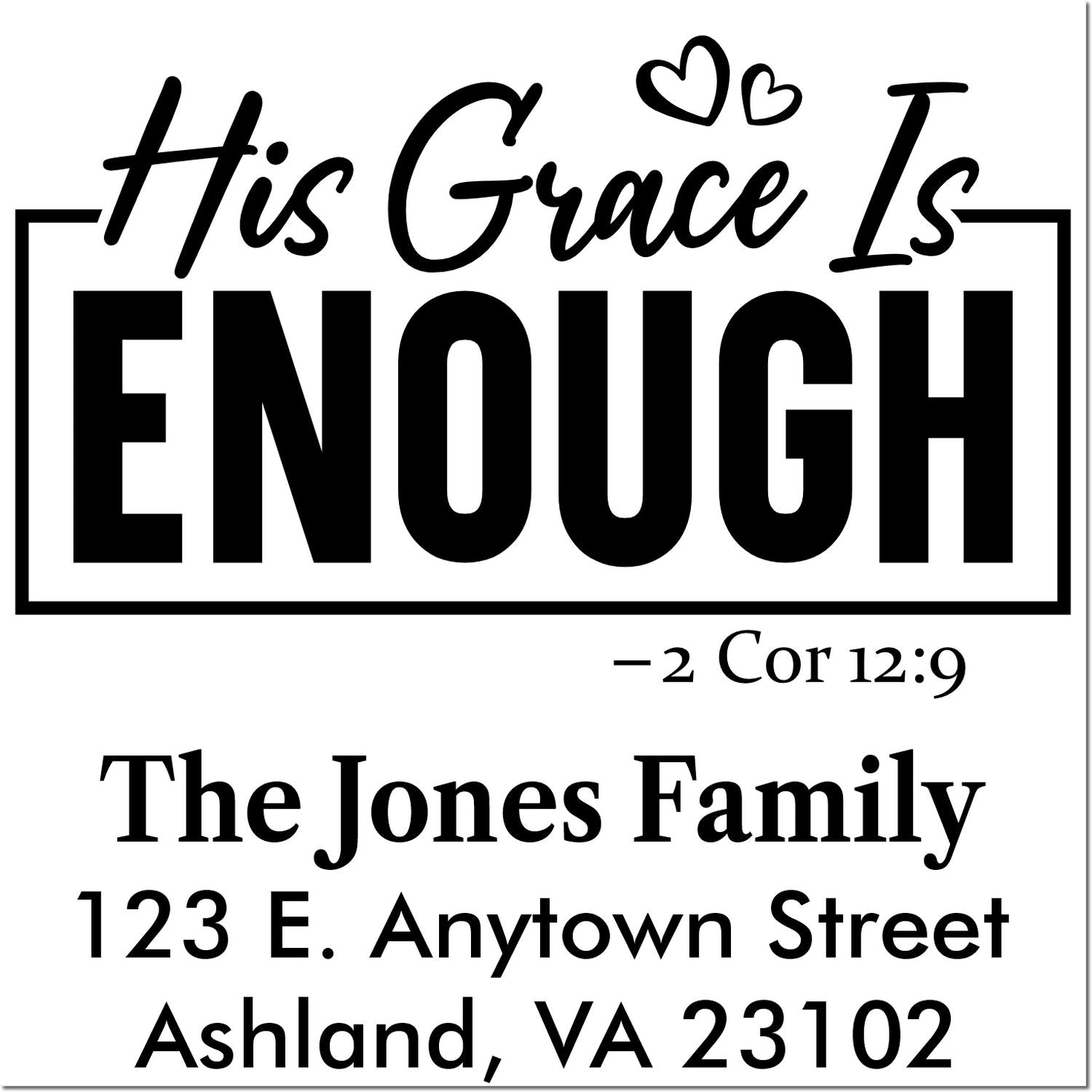 Custom Christian return address rubber stamp with His Grace Is Enough, 2 Cor 12:9, The Jones Family, Ashland VA.
