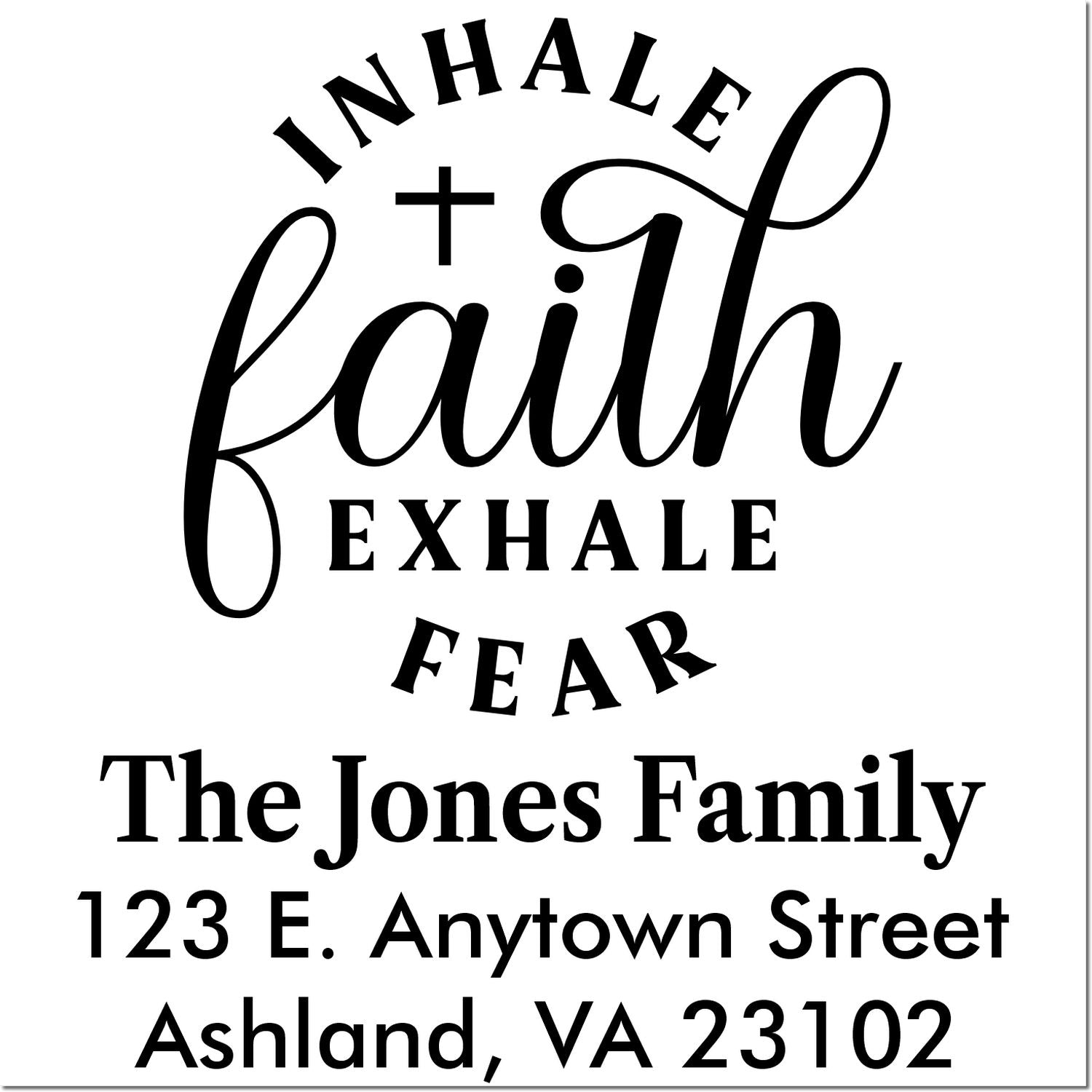 Custom return address rubber stamp with Inhale Faith, Exhale Fear for The Jones Family, Ashland VA 23102.