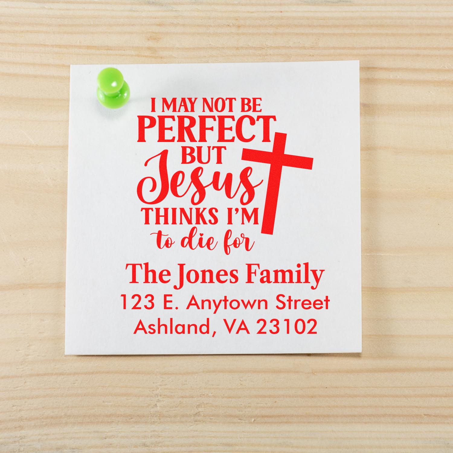 Personalized Christian rubber stamp with I may not be perfect but Jesus thinks Im to die for family address design.