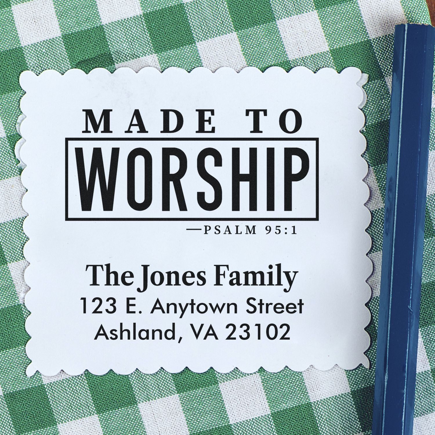 Custom rubber stamp design reading Made to Worship with family name, address, and Psalm 95:1 for personalized Christian mailings.