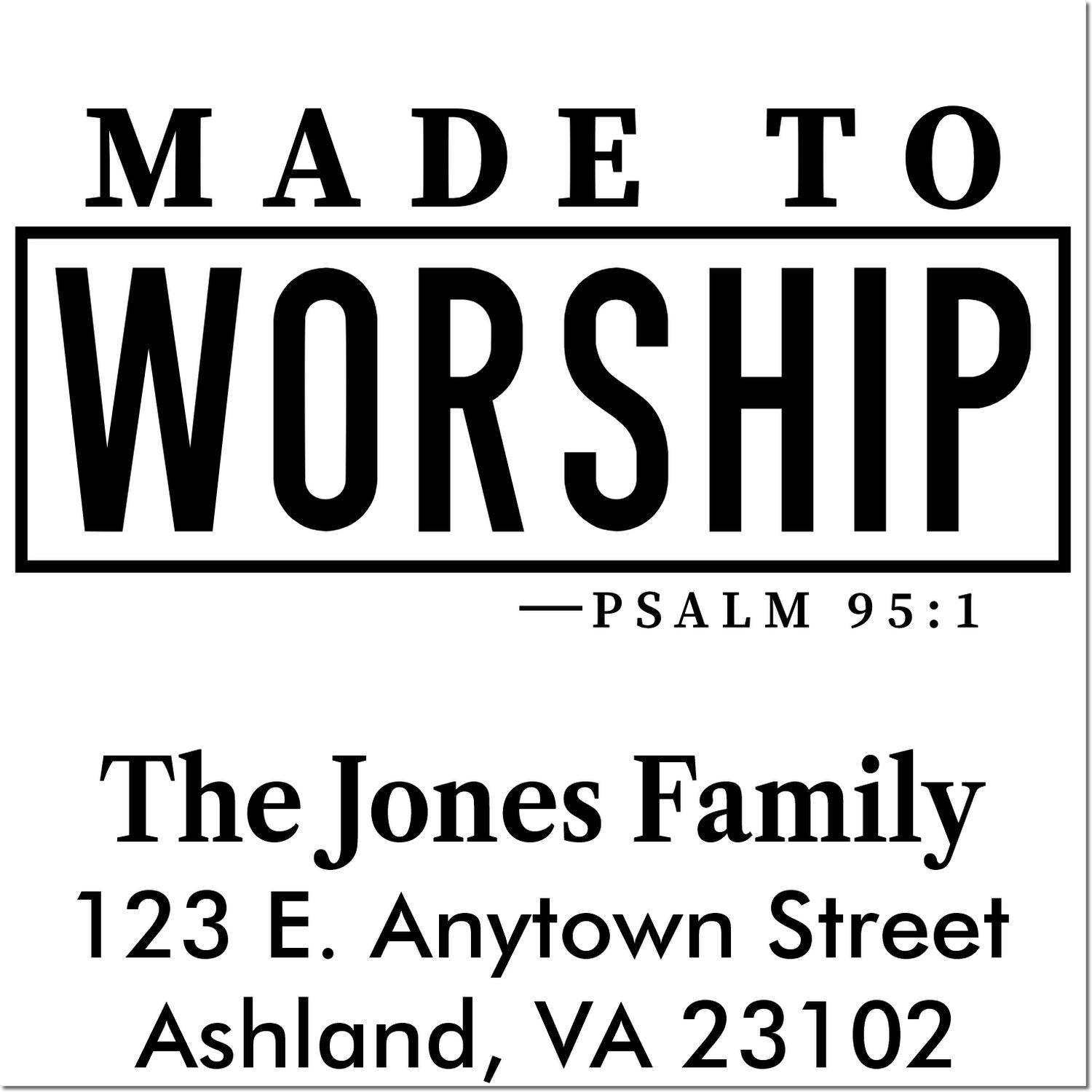 Custom Christian family rubber stamp with Made to Worship, Psalm 95:1, The Jones Family, and address in Ashland, VA.