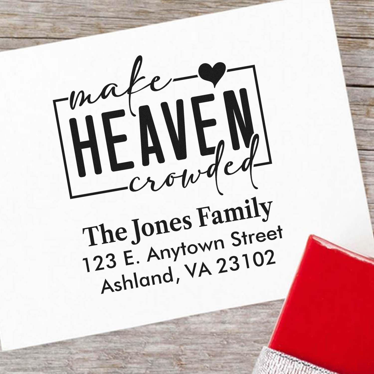 Personalized return address rubber stamp with Make Heaven Crowded quote and The Jones Family name for memorial cards and envelopes.