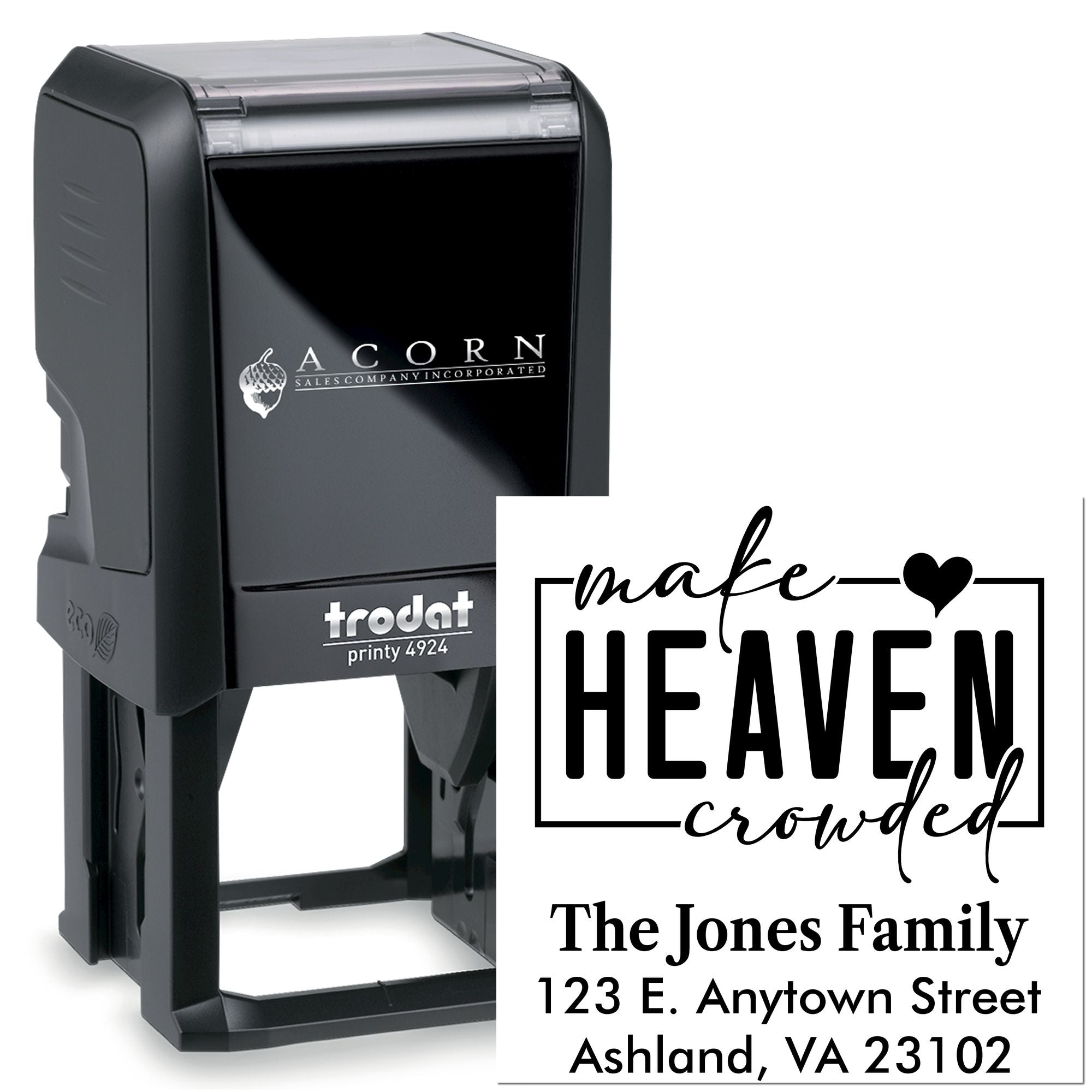 Custom self-inking rubber stamp, Trodat Printy 4924, with Make Heaven Crowded and Jones family return address.