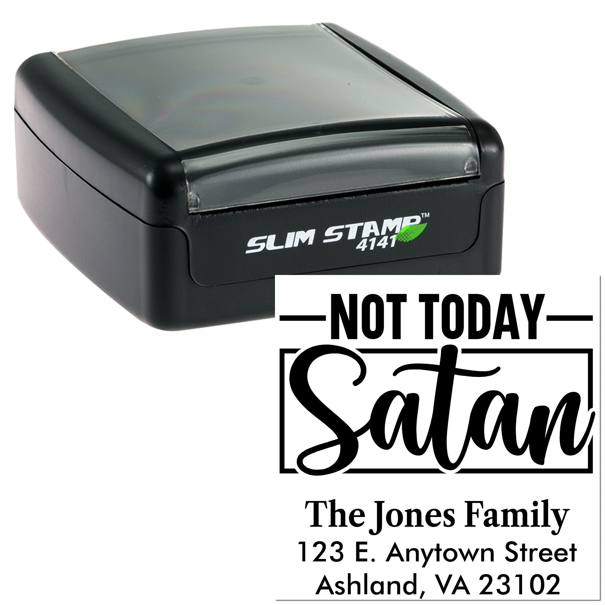 Custom self-inking rubber stamp with Not Today Satan return address for The Jones Family, Ashland, VA.