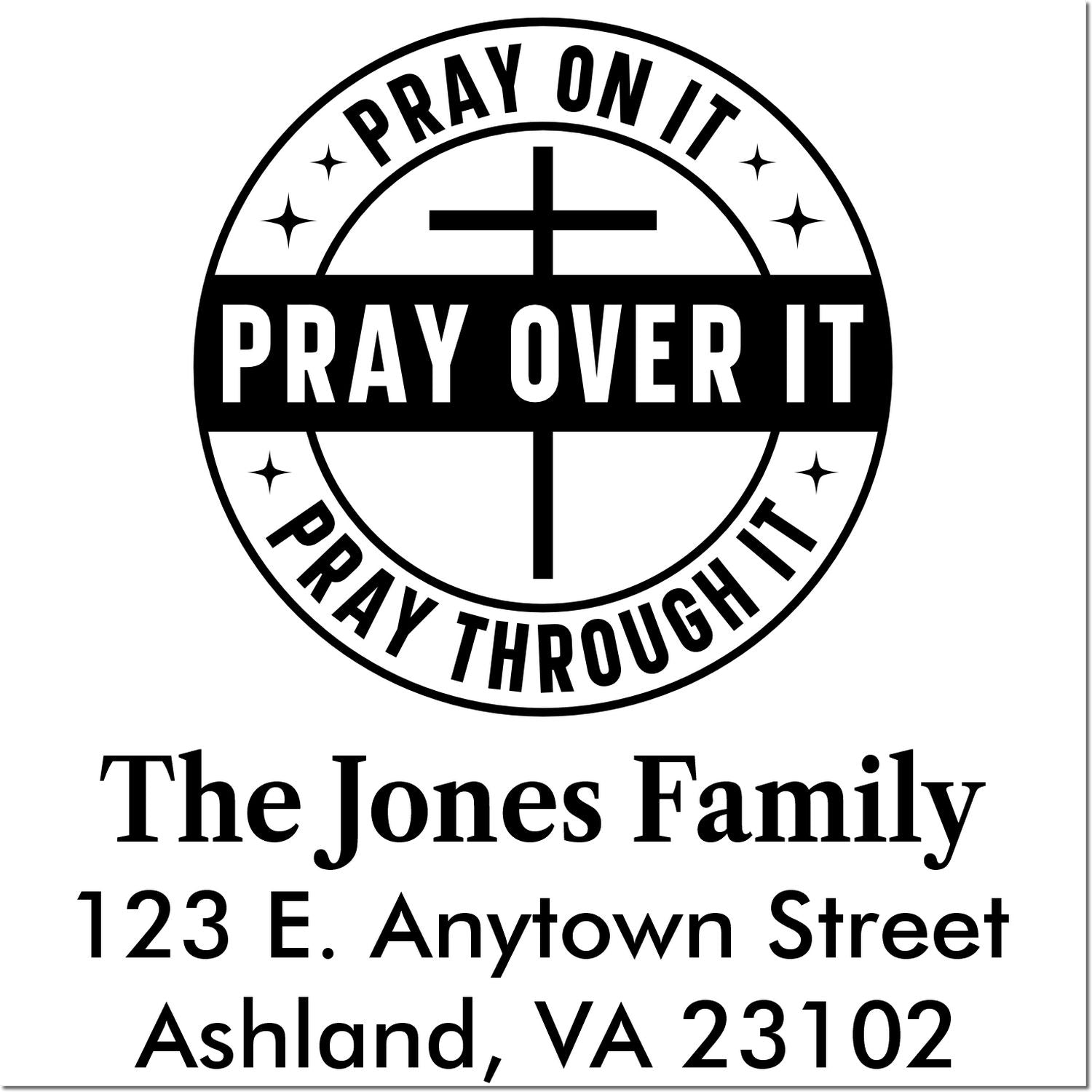 Custom Christian return address rubber stamp with cross and Pray On It, Pray Over It, Pray Through It design.