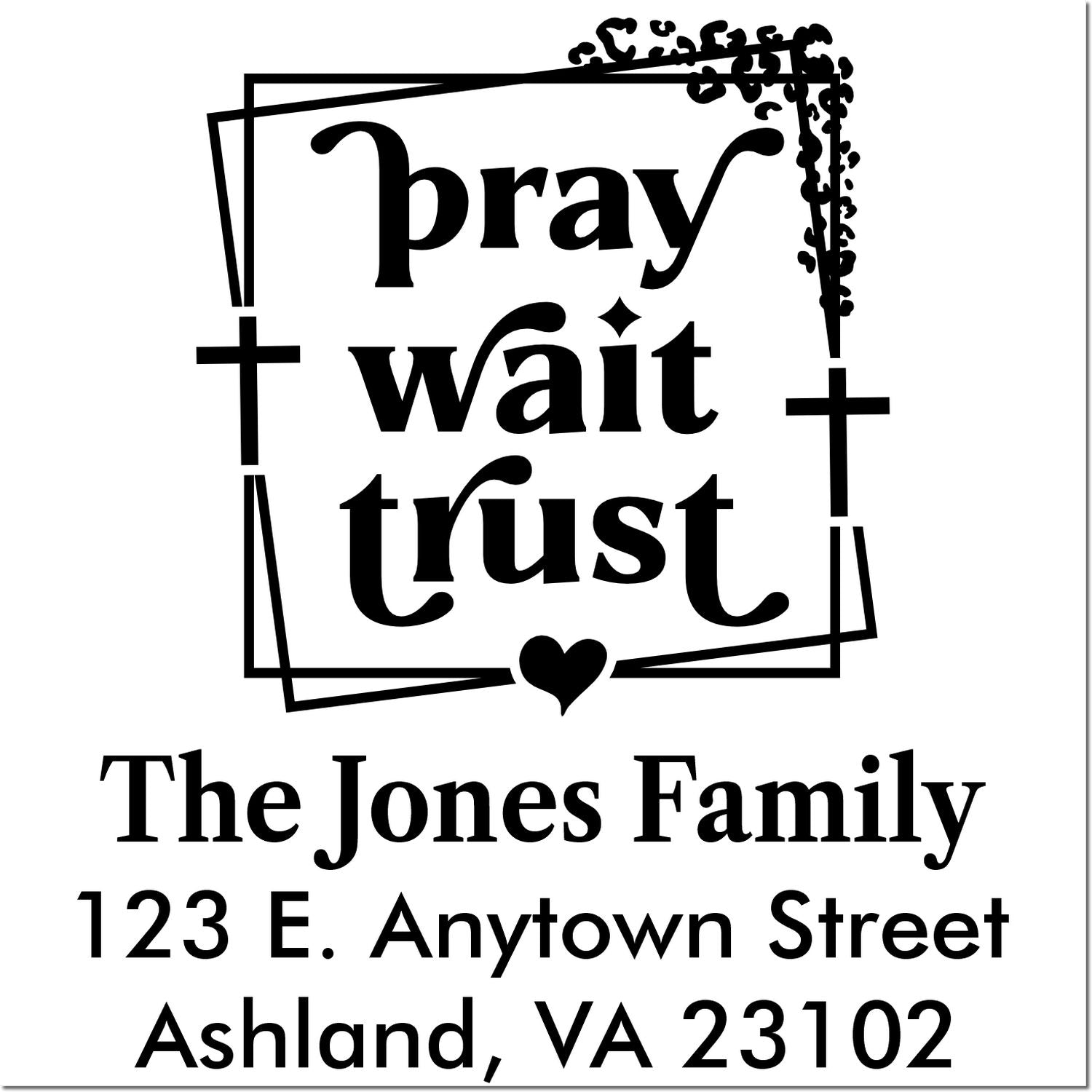 Custom return address rubber stamp for The Jones Family with pray wait trust Christian design.