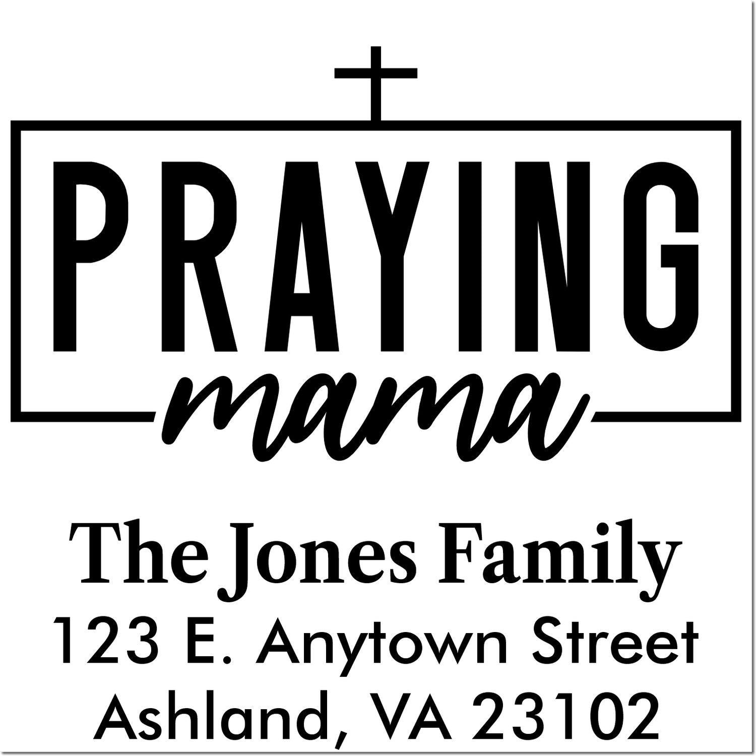 Custom praying mama return address stamp for The Jones Family, 123 E. Anytown Street, Ashland, VA 23102.