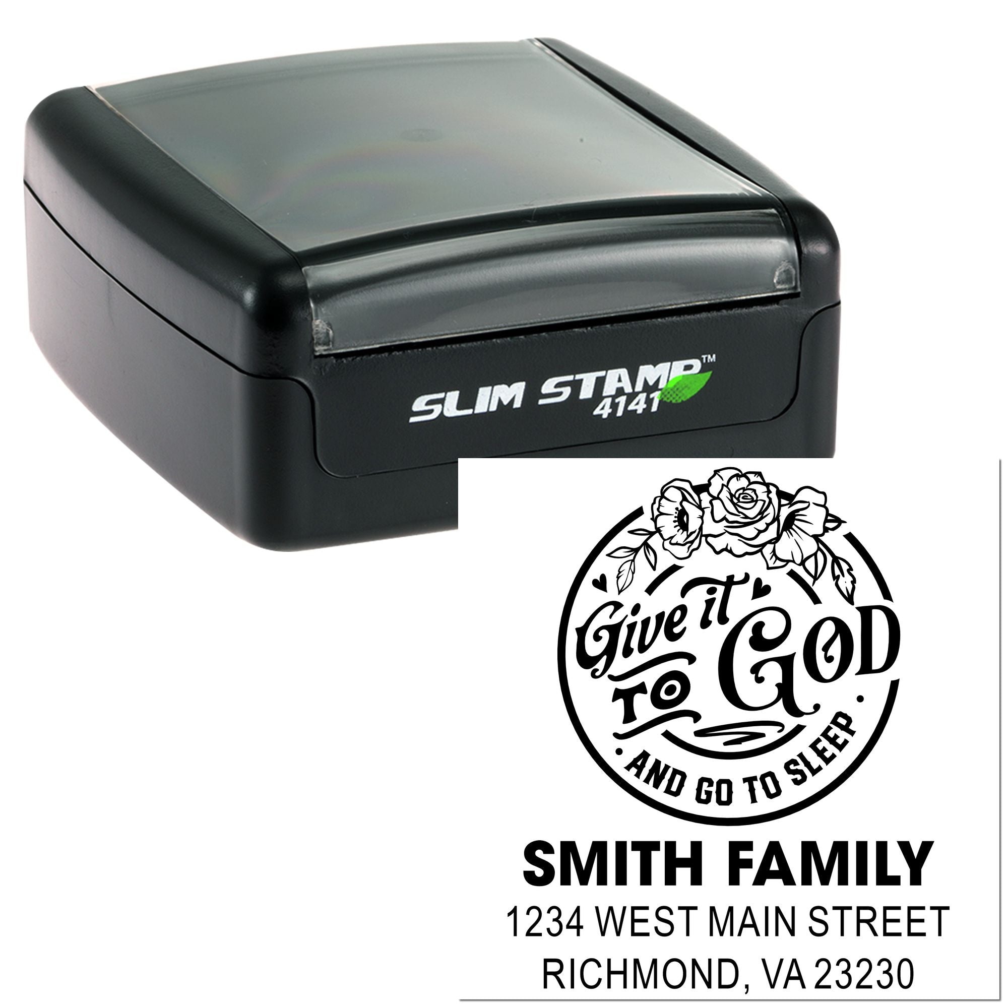 Slim Stamp 4141 self-inking rubber stamp proof with custom Give it to God and go to sleep family address design.