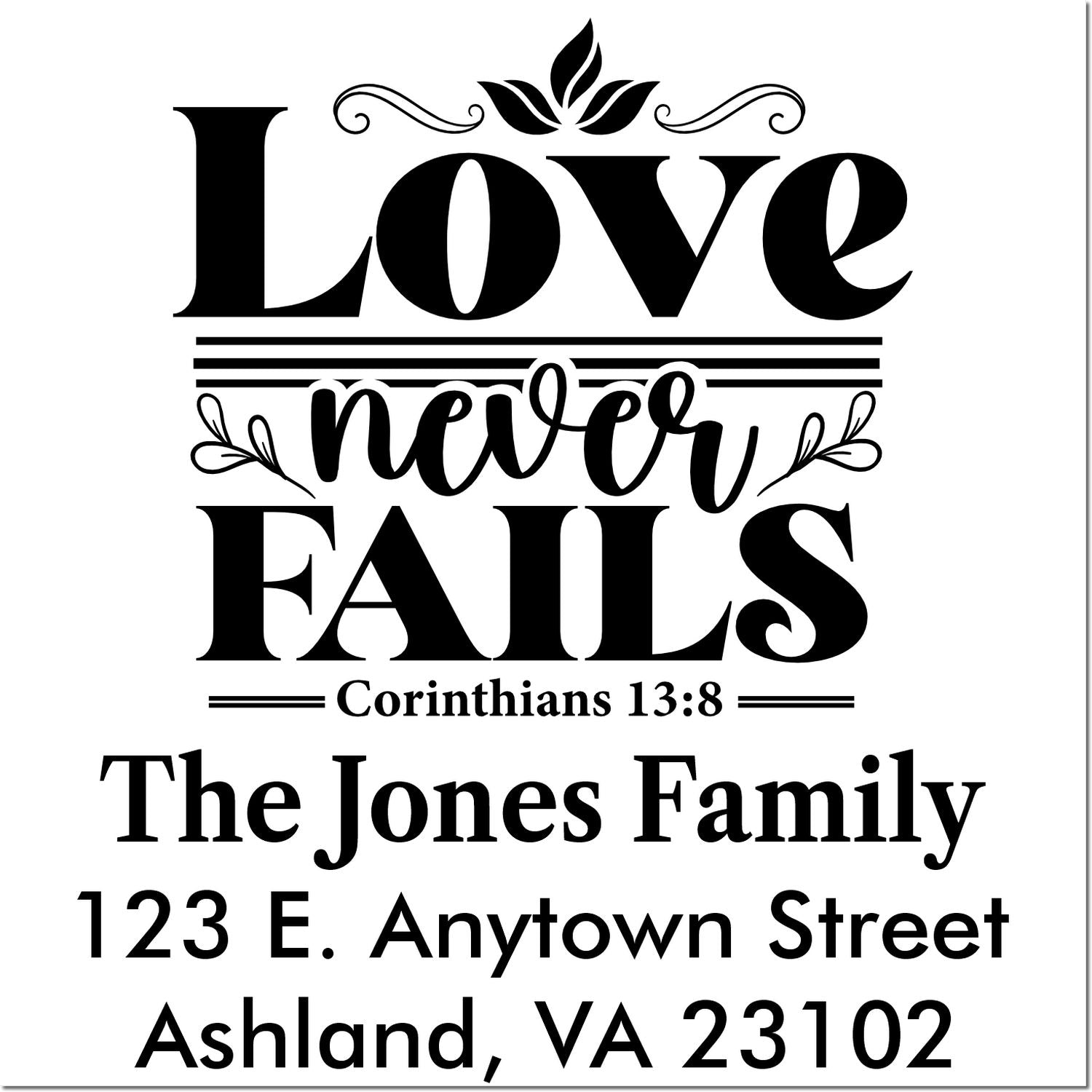 Custom Christian family address rubber stamp with Love Never Fails verse and The Jones Family, Ashland, VA 23102.