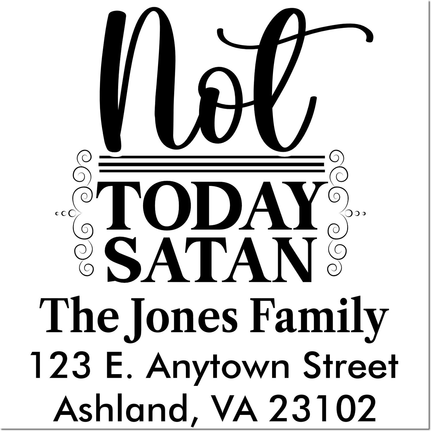 Custom Not Today Satan address stamp with family name and return address for mail, packages, and crafts.