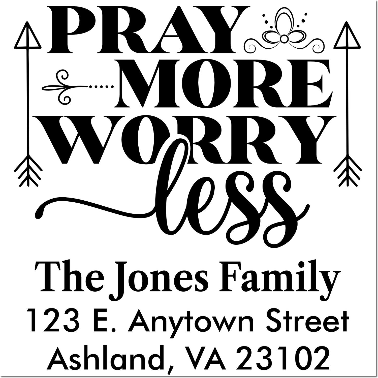 Custom return address rubber stamp with Pray More Worry Less quote, family name, and mailing address.