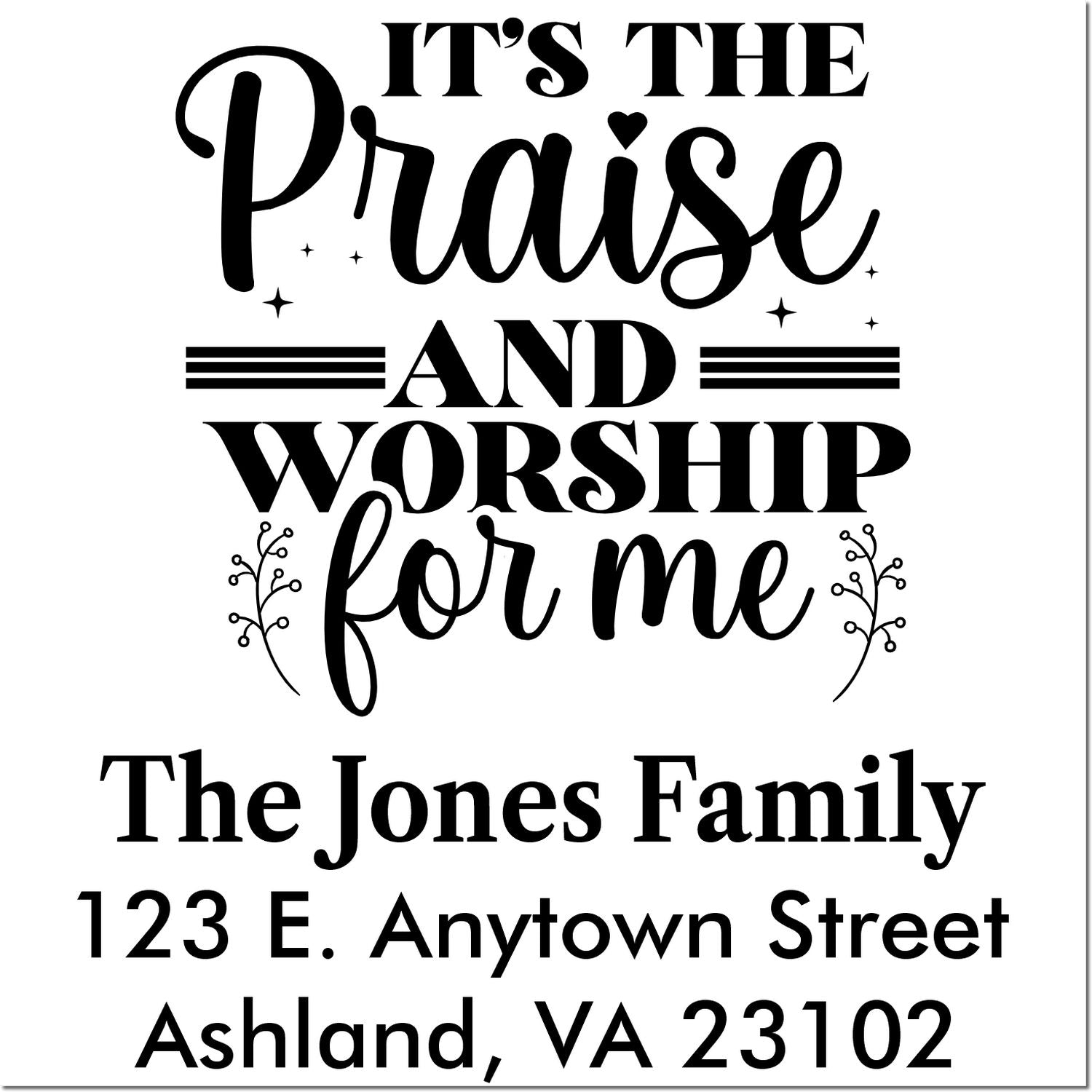 Custom Christian return address rubber stamp with Its the praise and worship for me, The Jones Family, and Ashland, VA address.
