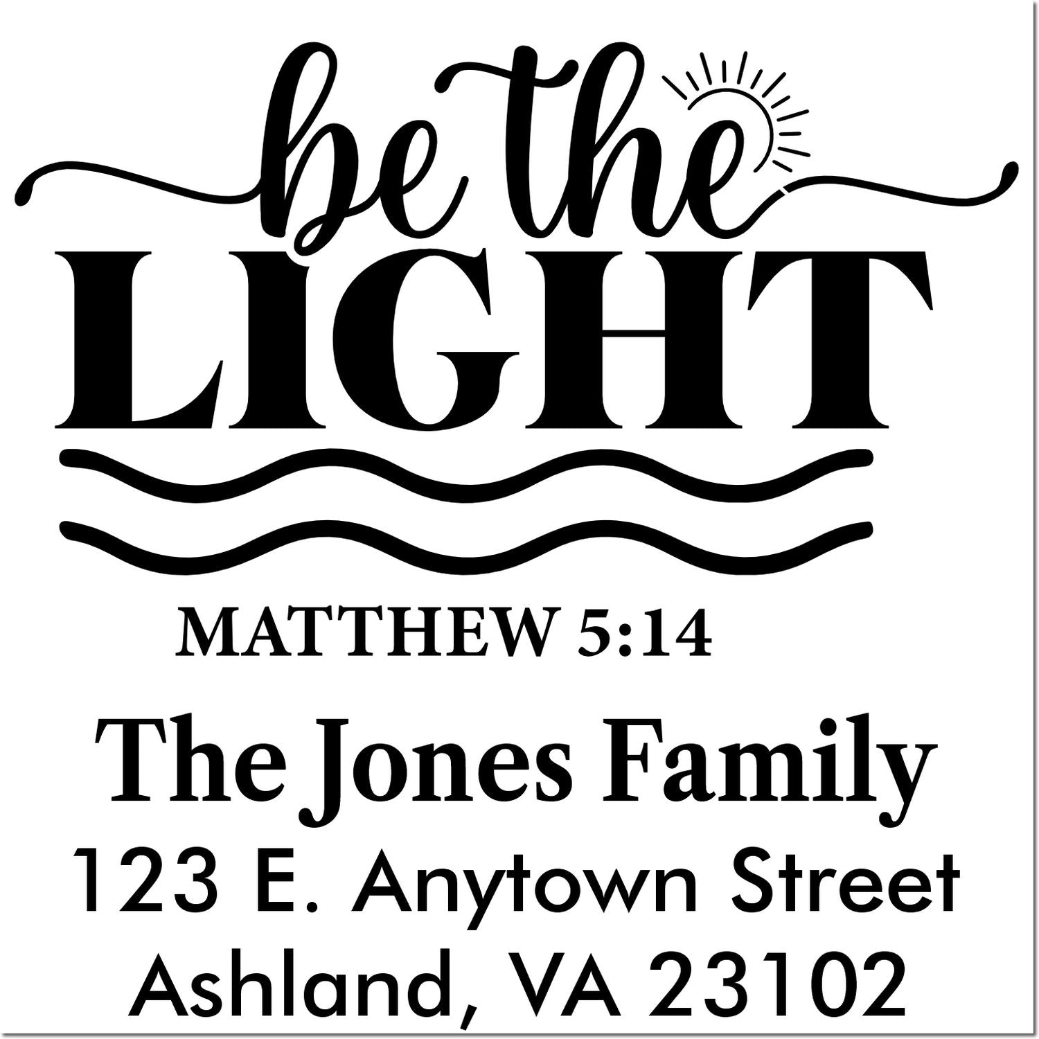 Custom Christian return address rubber stamp with Be the Light Matthew 5:14, The Jones Family, Ashland, VA 23102.