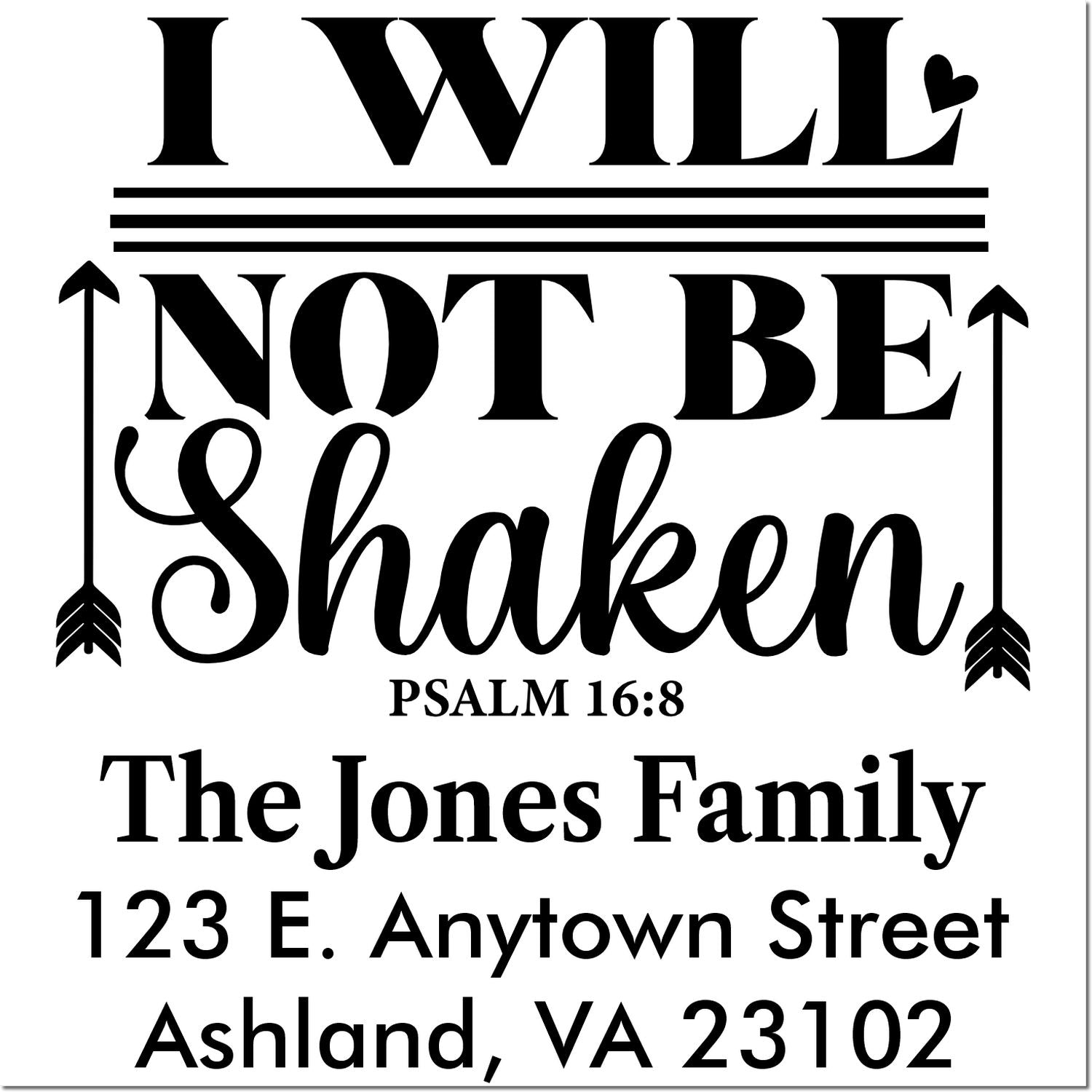 Custom Christian return address rubber stamp with I Will Not Be Shaken Psalm 16:8, The Jones Family, Ashland, VA 23102.