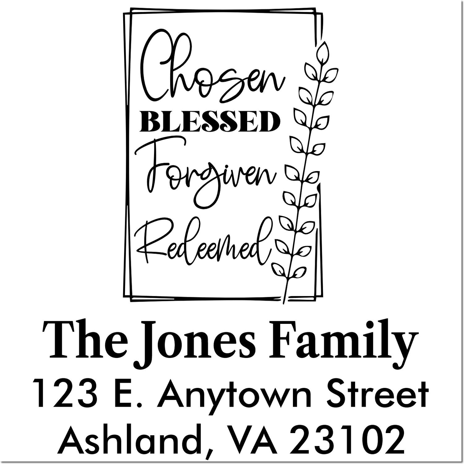 Personalized Christian rubber stamp with Chosen Blessed Forgiven Redeemed and family return address.