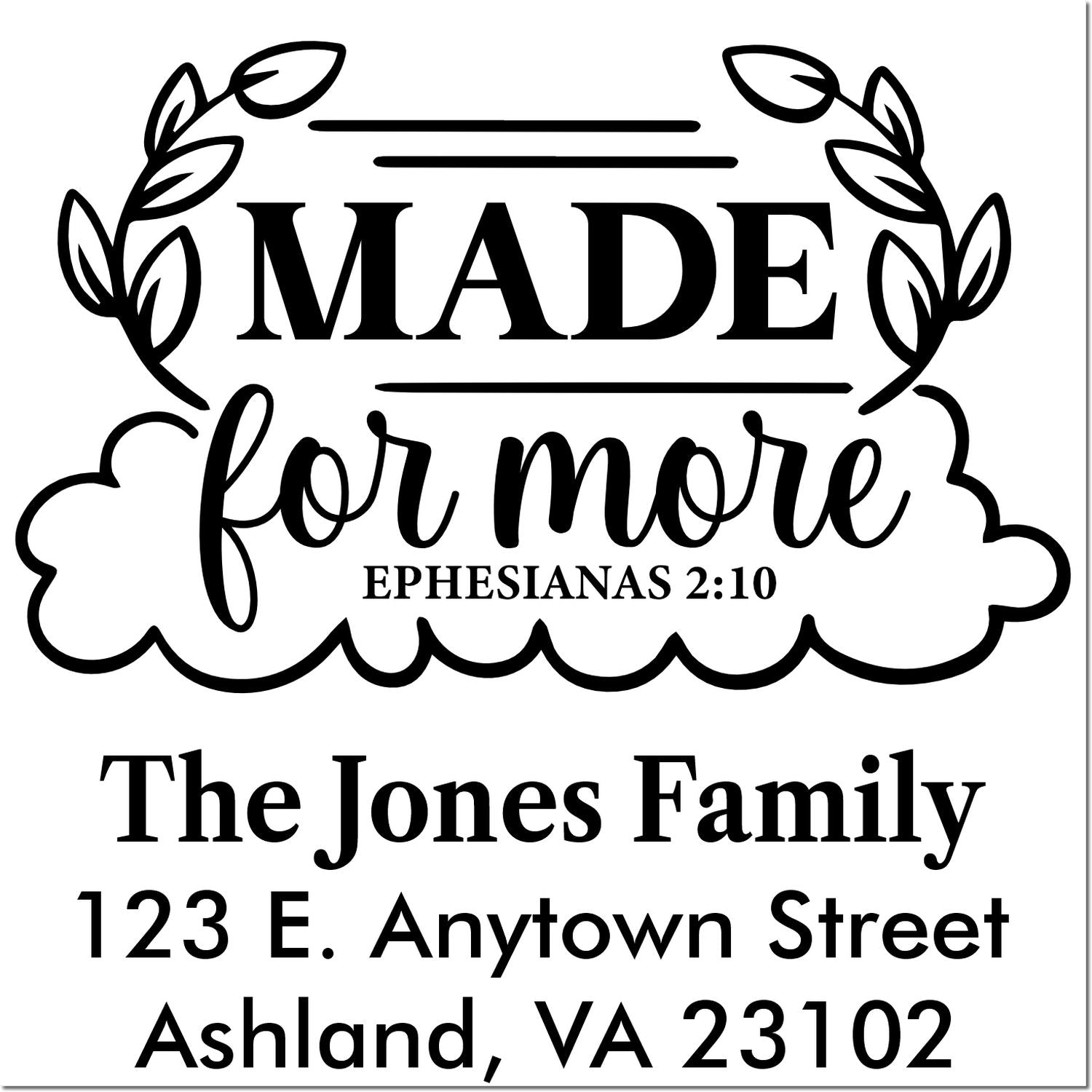 Custom Christian rubber stamp with Made for more Ephesians 2:10 design and personalized family address.
