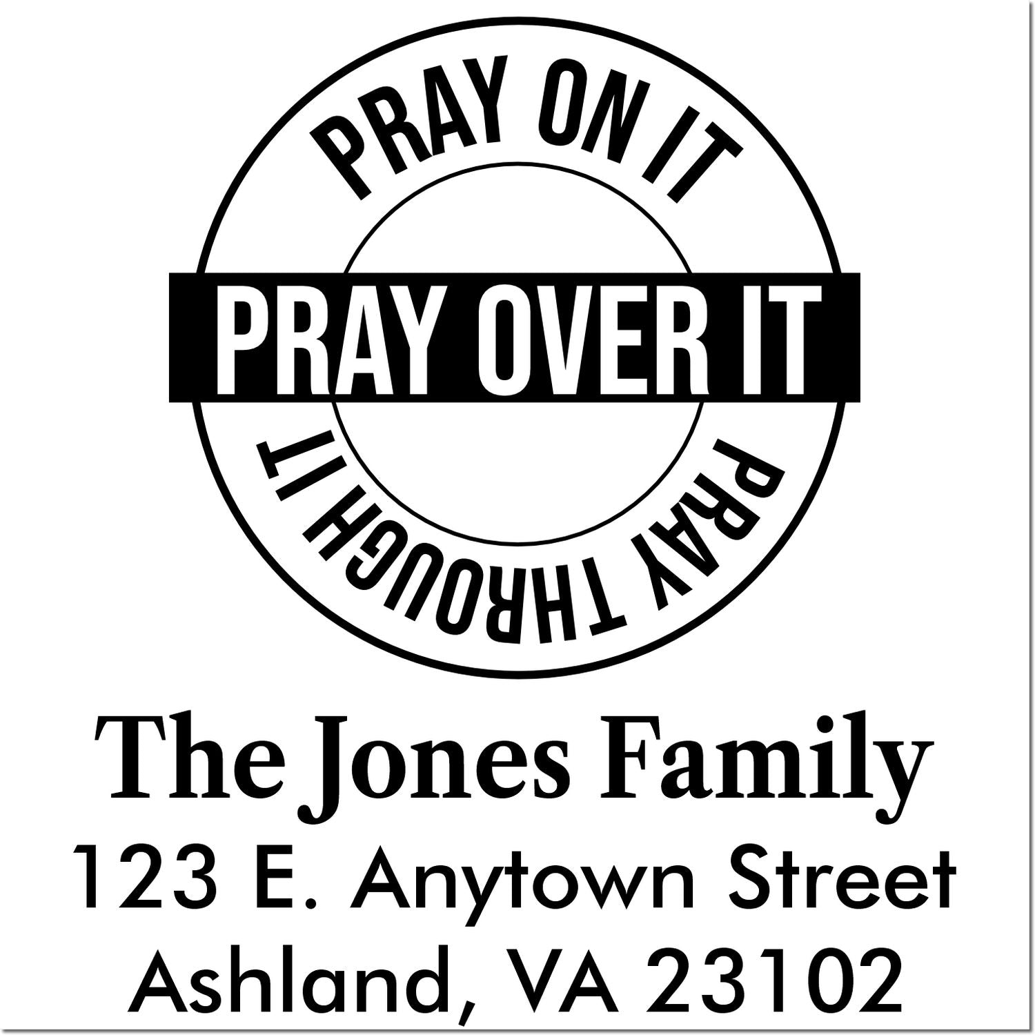 Custom family return address rubber stamp with Pray on It, Pray Over It, Pray Through It and The Jones Family.