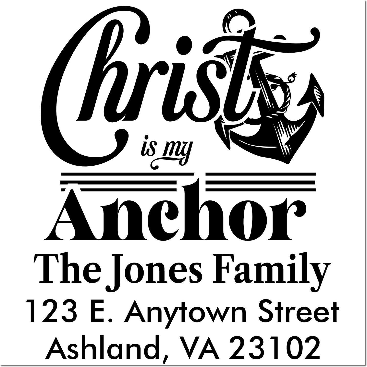 Personalized Christian return address rubber stamp reading Christ Is My Anchor with anchor graphic, family name, and address.