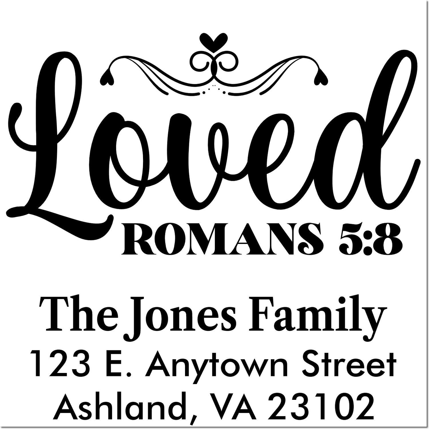 Custom Christian return address rubber stamp with Loved Romans 5:8, The Jones Family, and Ashland, VA address.