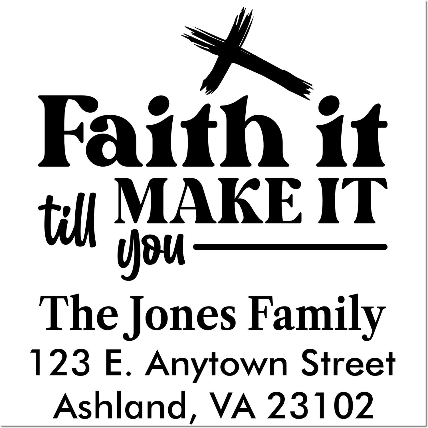 Personalized Christian custom address rubber stamp with Faith it till you make it quote and cross graphic.