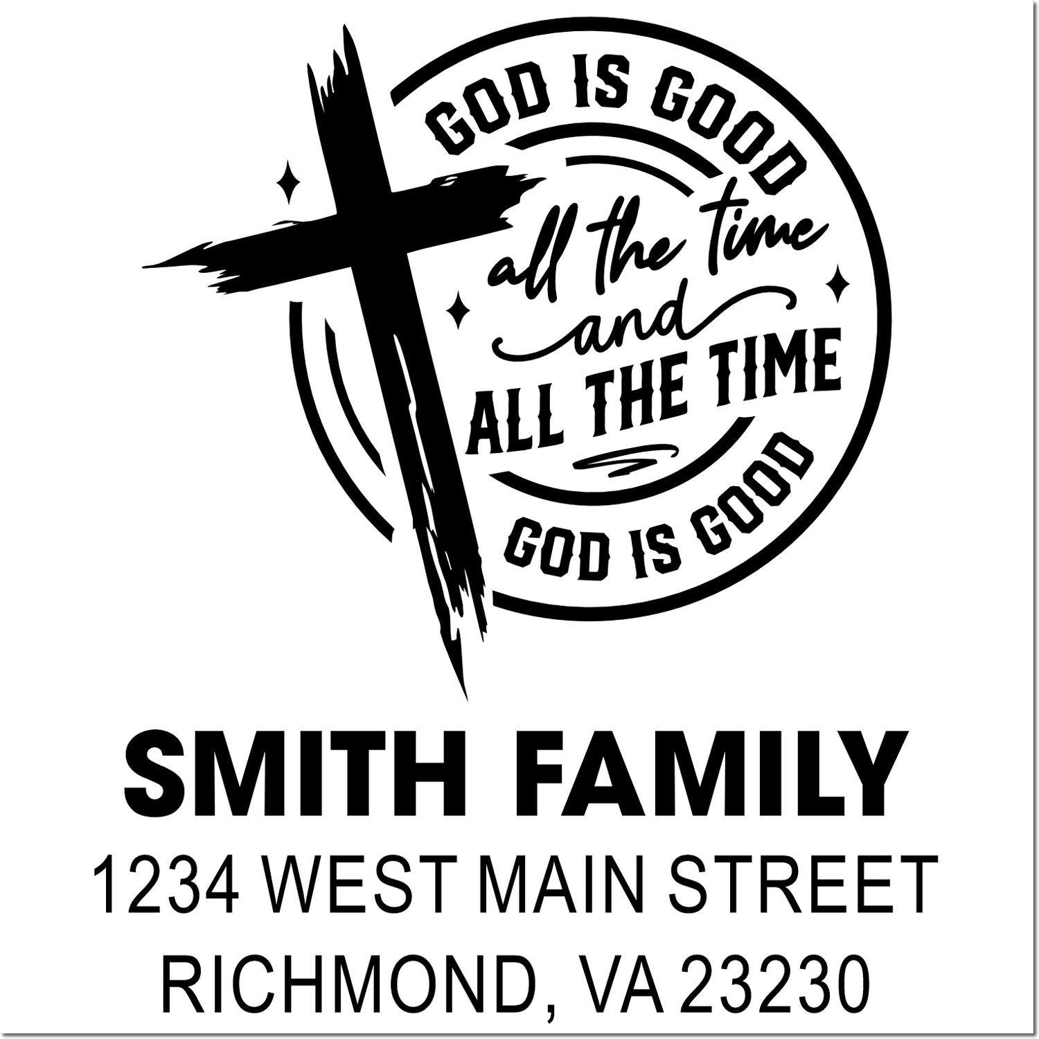 Personalized Christian rubber stamp with cross, God is good all the time, Smith Family name, and return address.