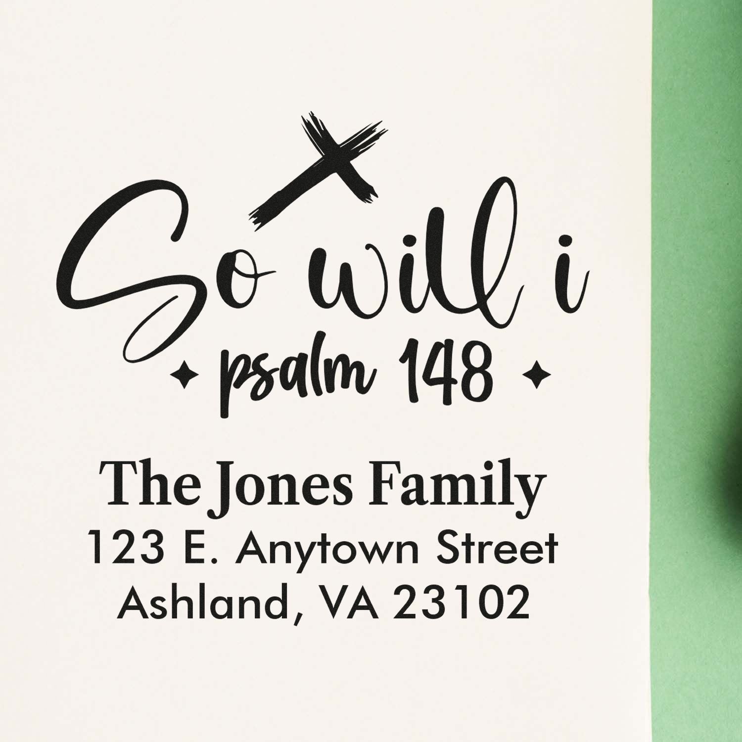 Custom religious return address rubber stamp with Psalm 148, So Will I quote, and family mailing address.