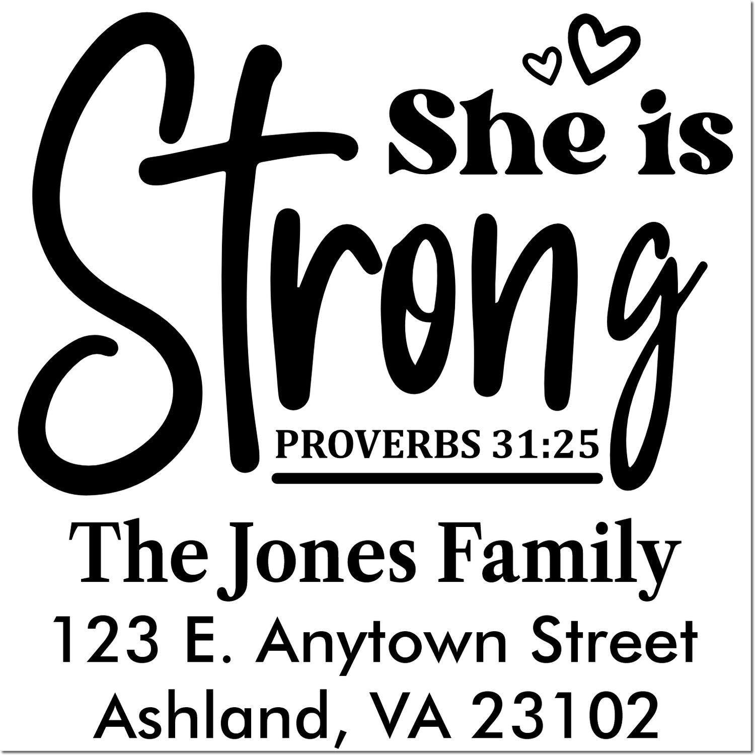 Personalized rubber stamp design reading She is Strong Proverbs 31:25, with The Jones Family name and address.